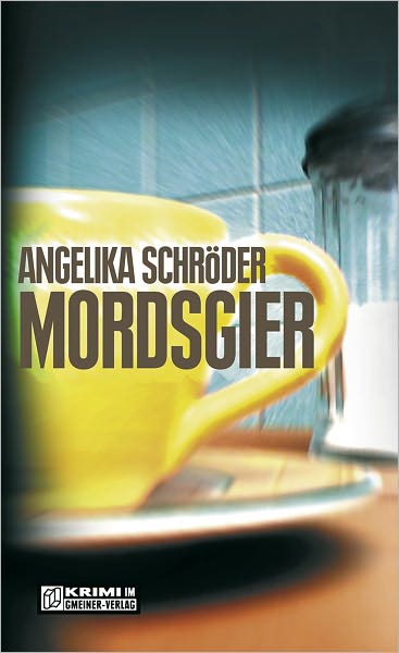 Mordsgier: Der dritte Renner-Kersting-Krimi