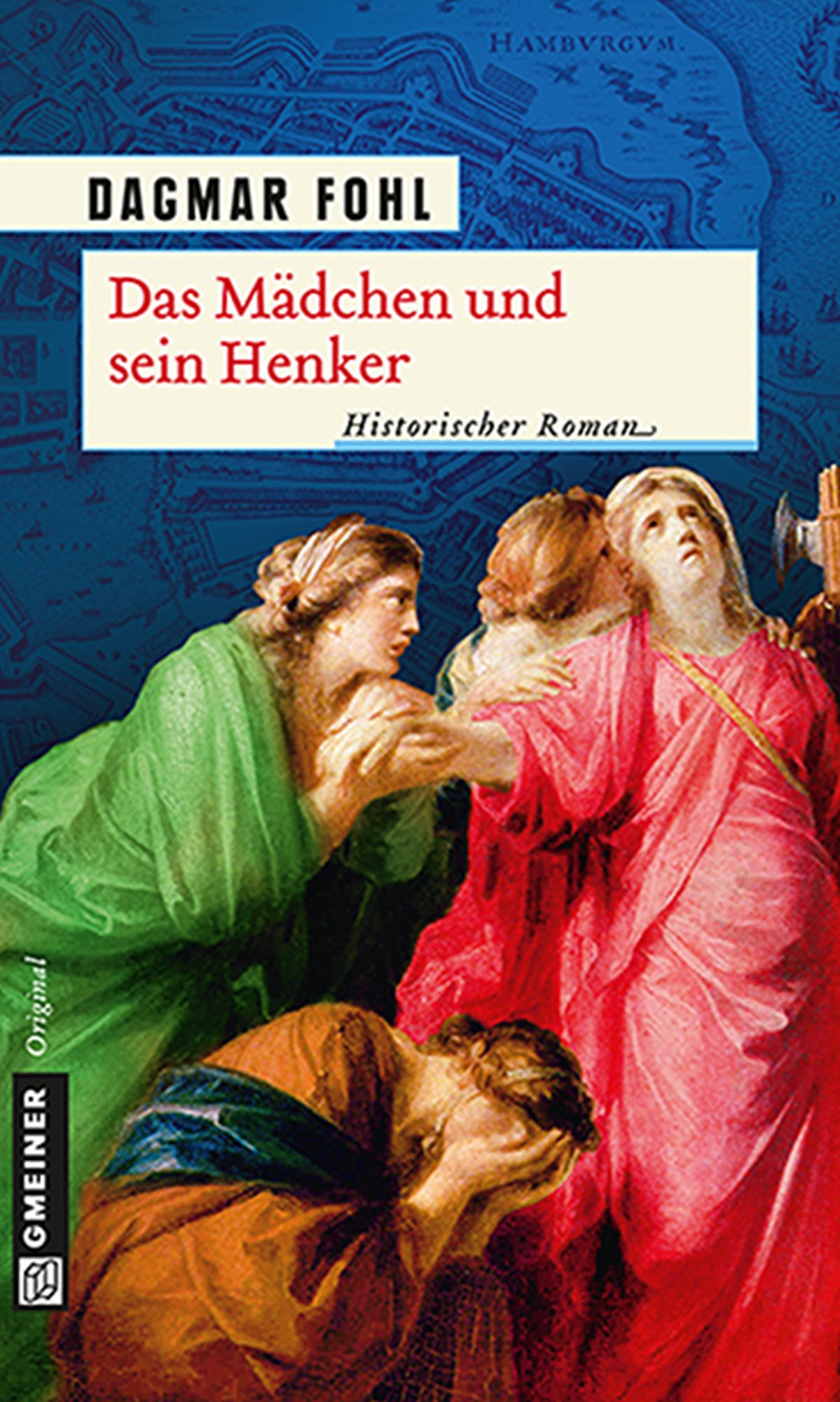 Das Mädchen und sein Henker: Historischer Roman