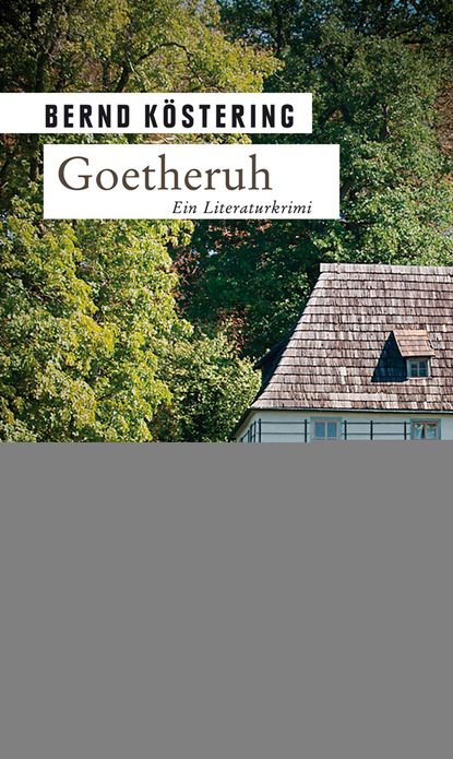 Goetheruh: Kriminalroman