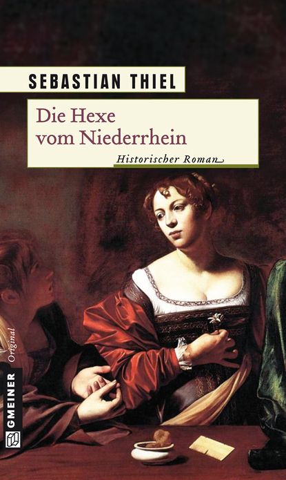 Die Hexe vom Niederrhein: Historischer Roman