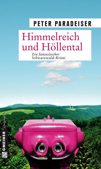 Himmelreich und Höllental: Kriminalroman