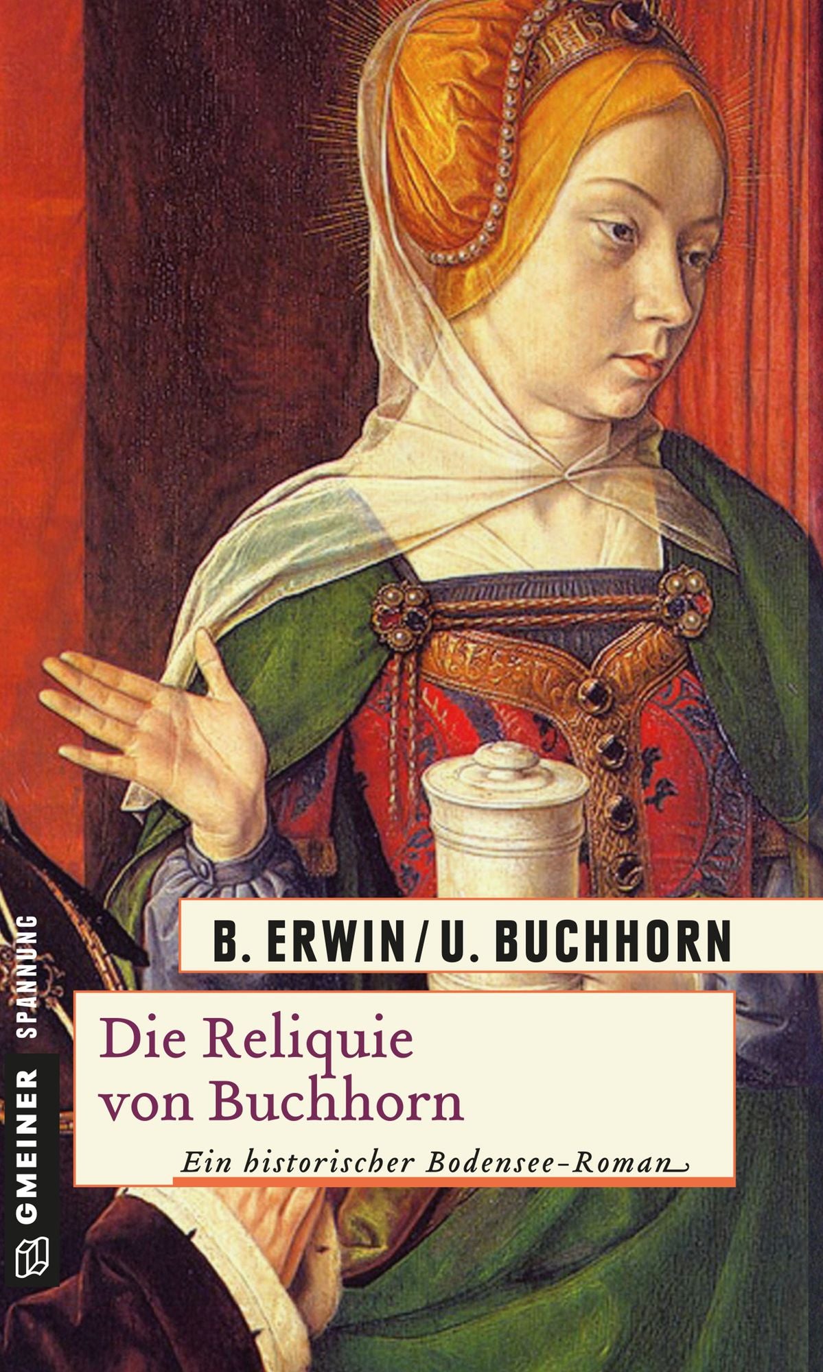 Die Reliquie von Buchhorn: Historischer Roman