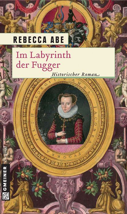 Im Labyrinth der Fugger: Historischer Roman