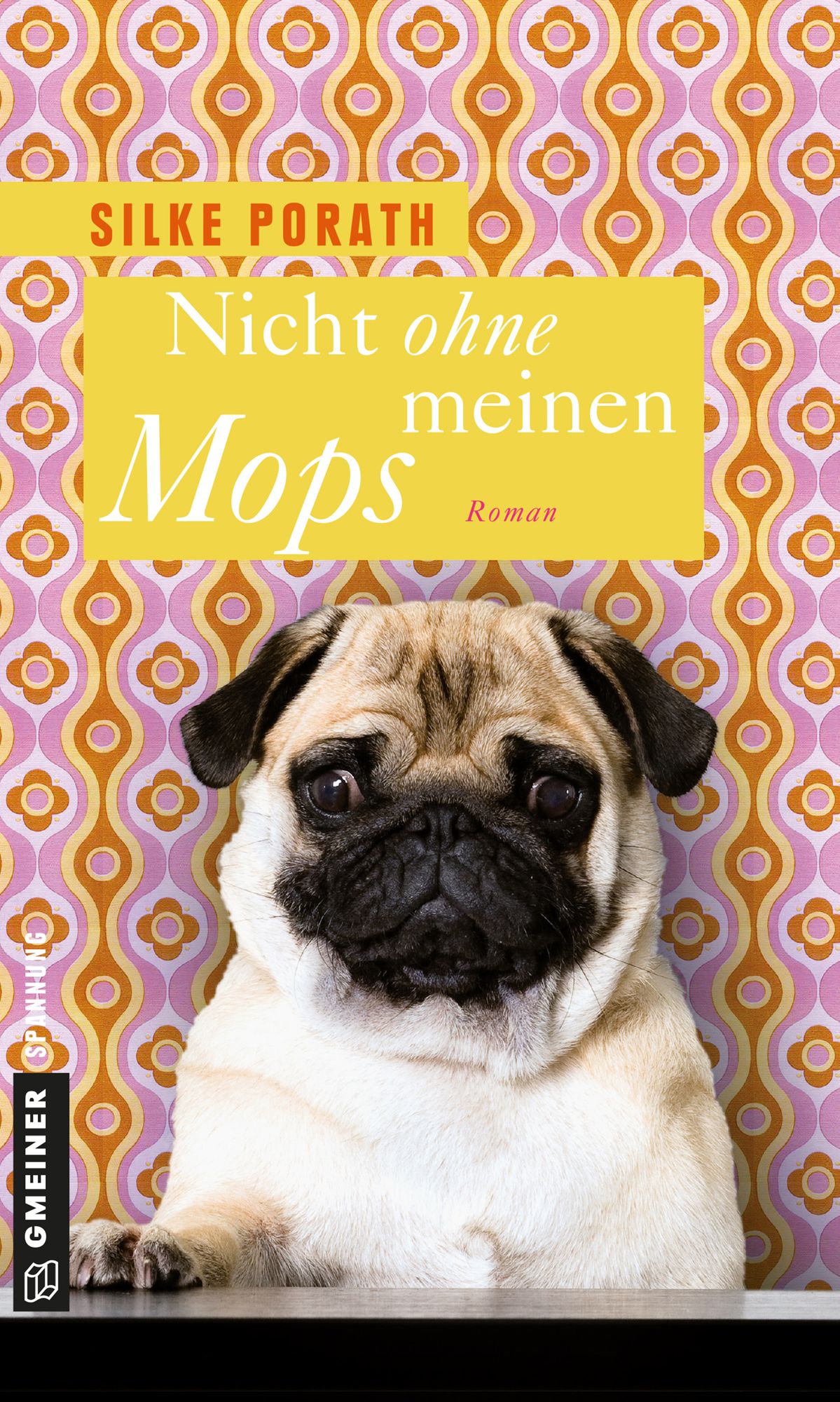Nicht ohne meinen Mops: Roman