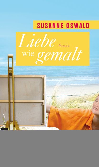 Liebe wie gemalt: Roman
