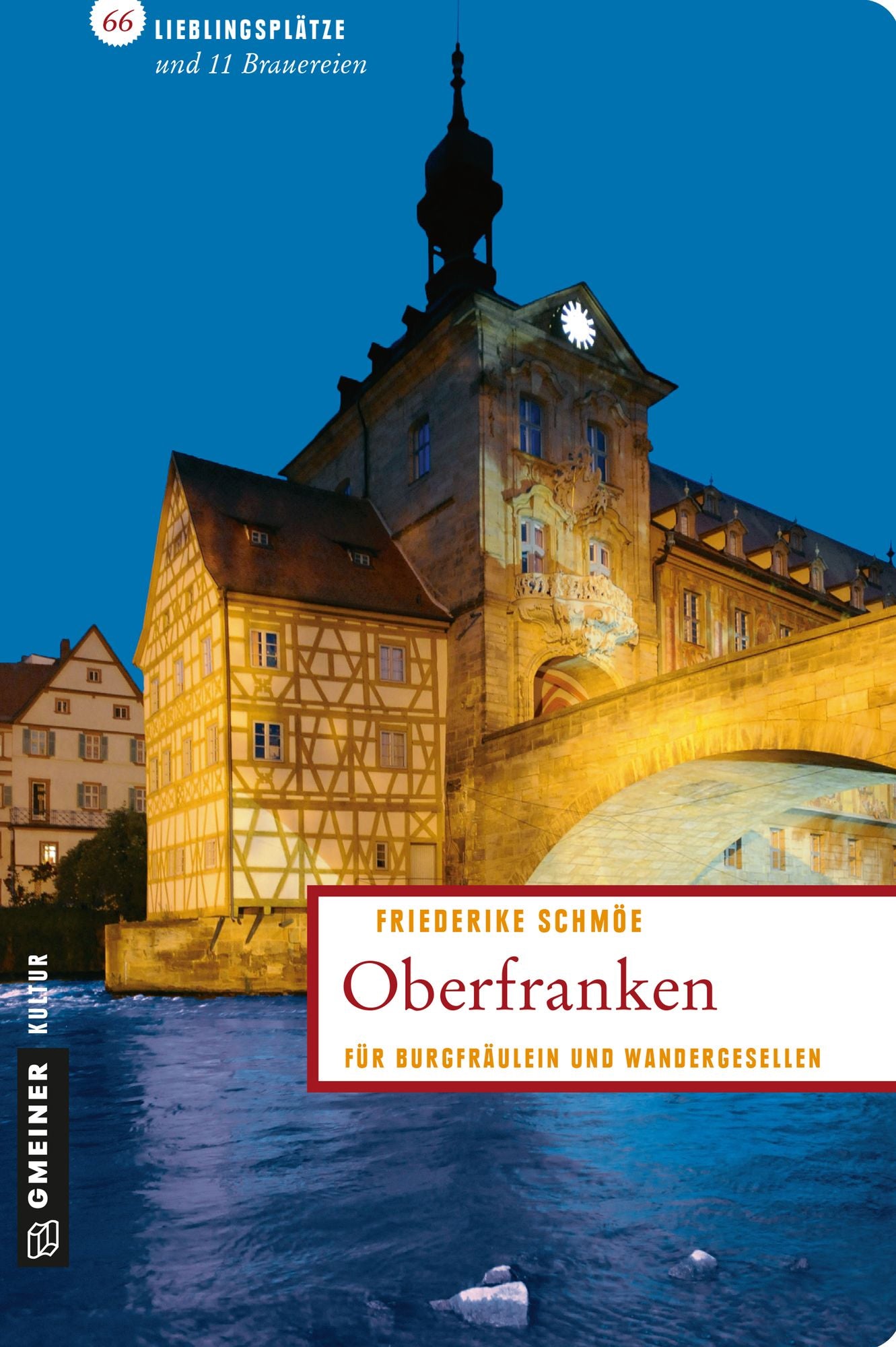 Oberfranken: 66 Lieblingsplätze und 11 Brauereien