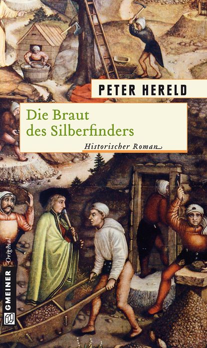 Die Braut des Silberfinders: Historischer Roman