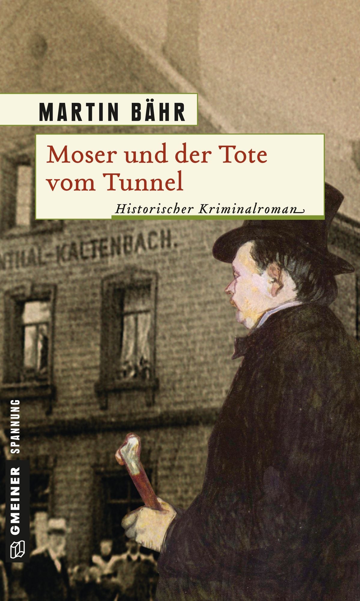Moser und der Tote vom Tunnel: Historischer Kriminalroman