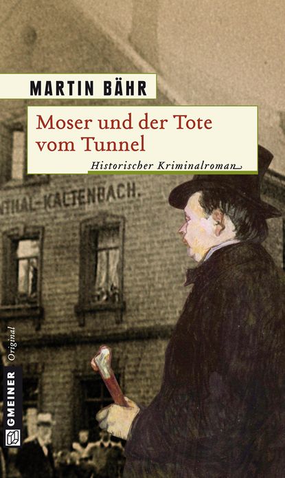 Moser und der Tote vom Tunnel: Historischer Kriminalroman