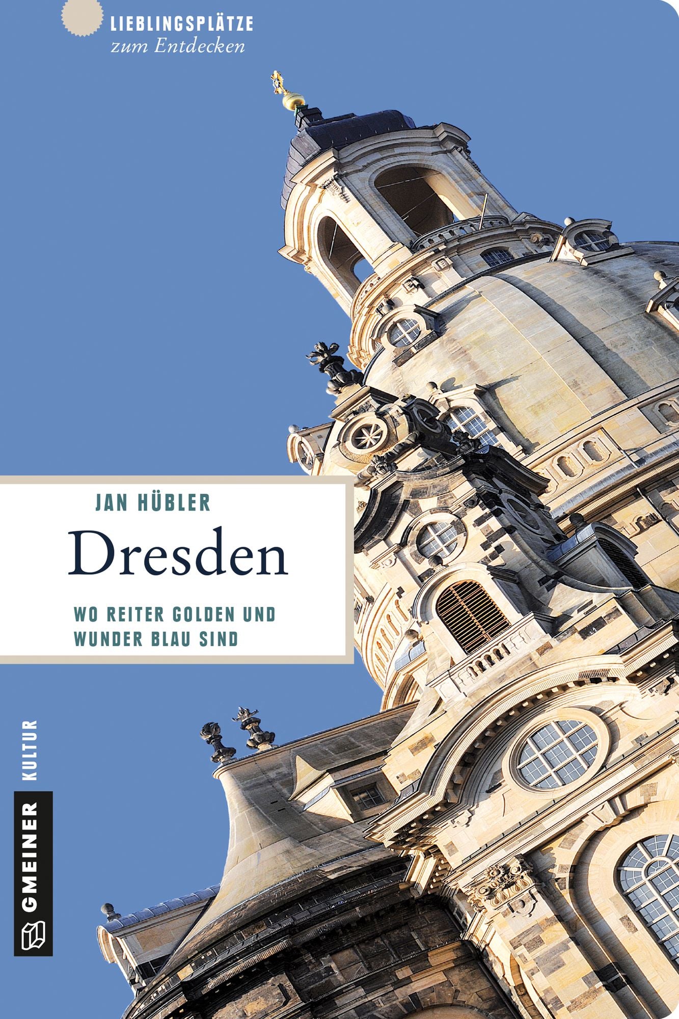 Dresden: Wo Reiter golden und Wunder blau sind