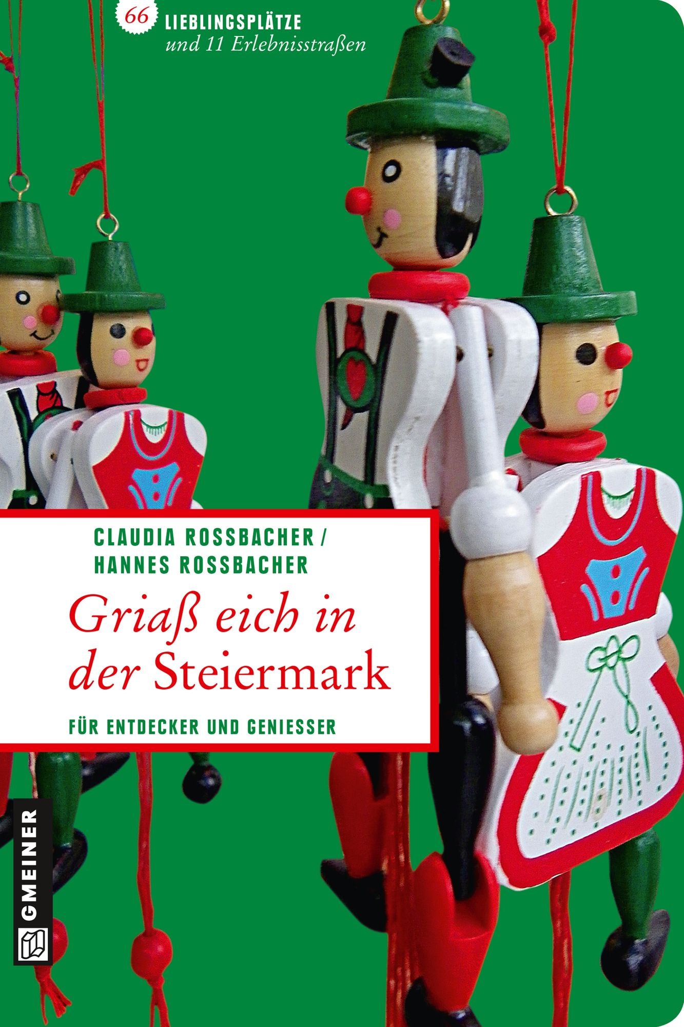 Griaß eich in der Steiermark: Für Entdecker und Genießer