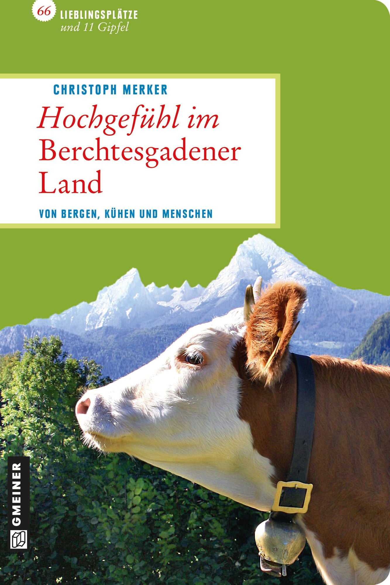 Hochgefühl im Berchtesgadener Land: Von Bergen, Kühen und Menschen