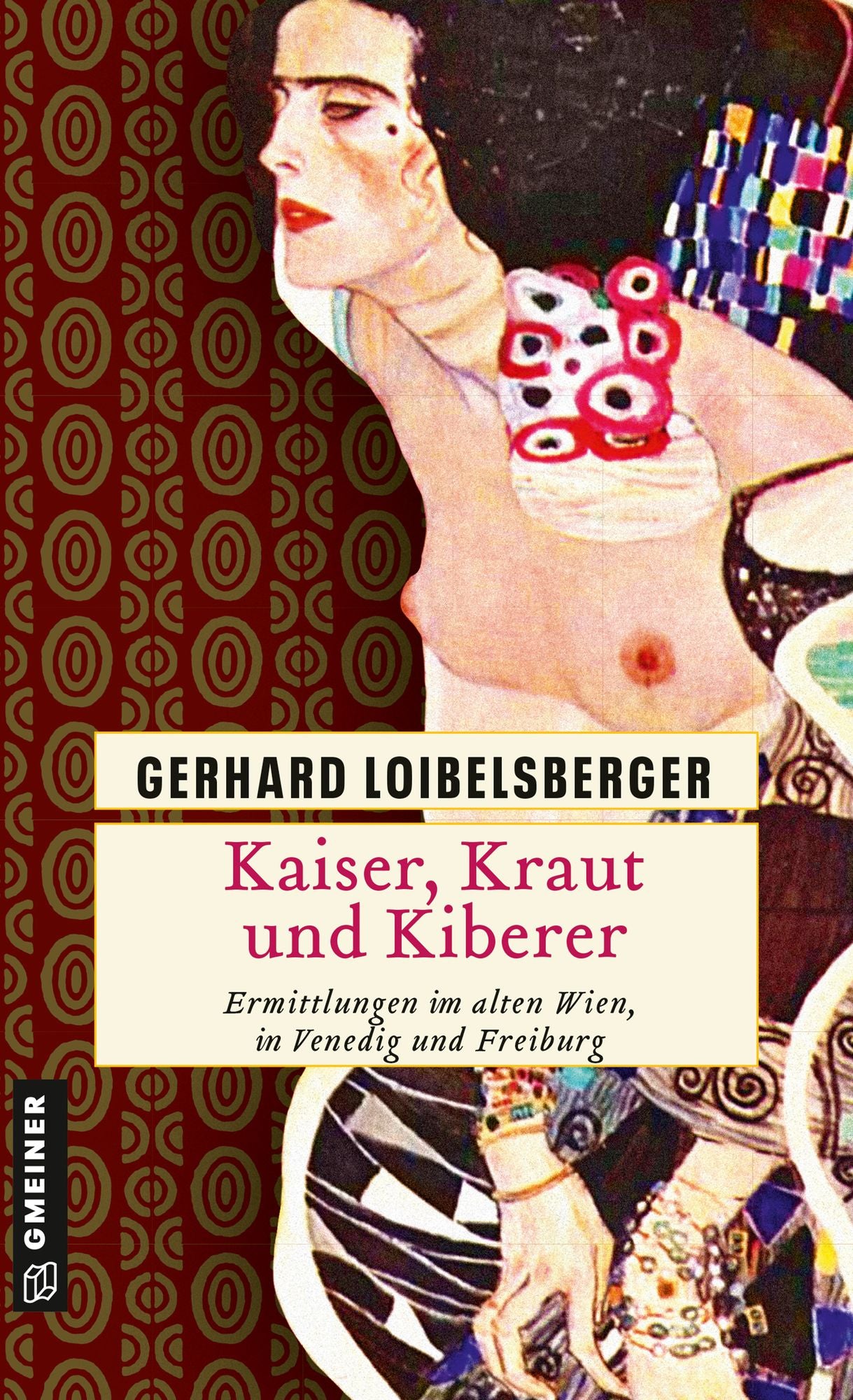 Kaiser, Kraut und Kiberer: Ermittlungen im alten Wien, in Venedig und Freiburg