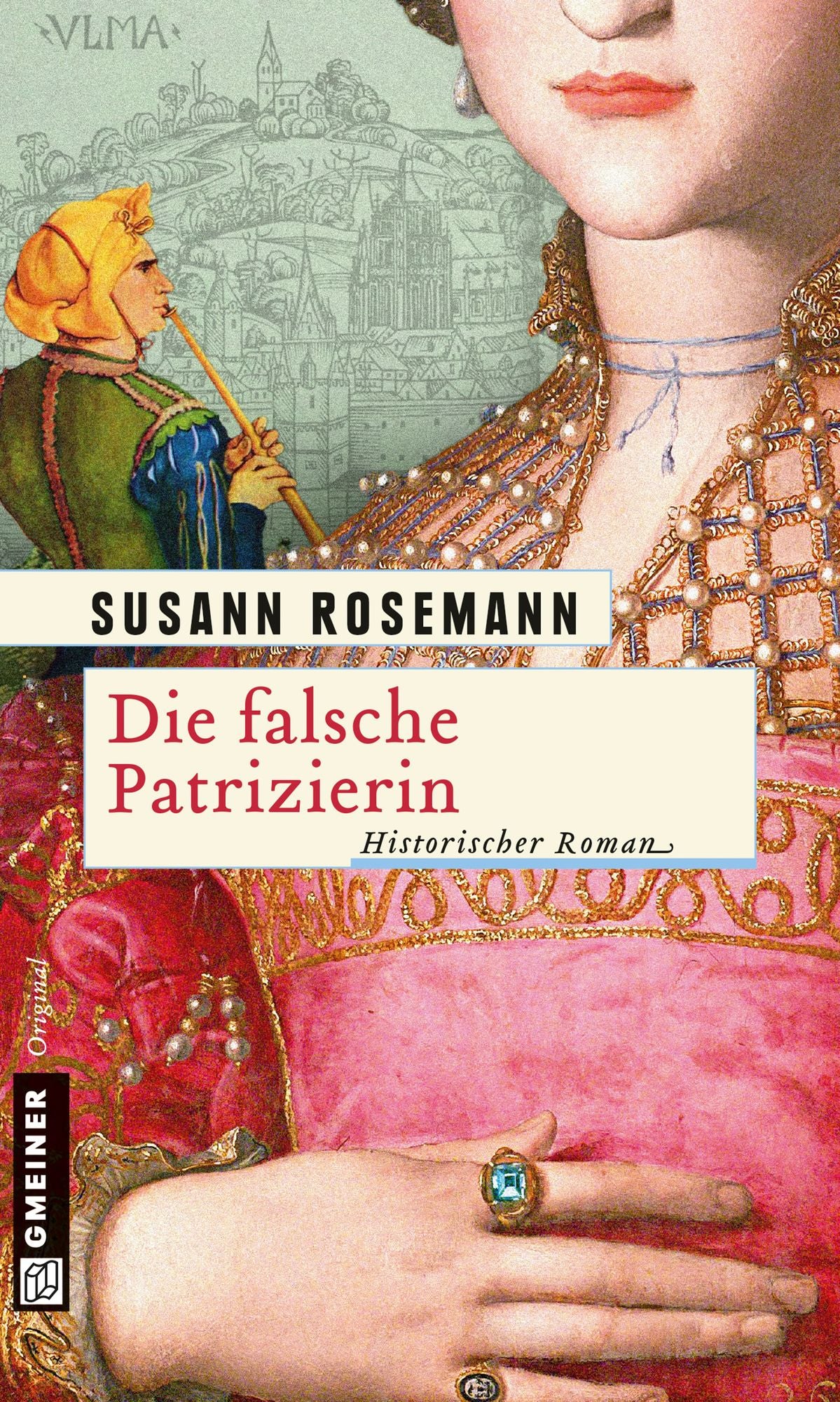 Die falsche Patrizierin: Historischer Roman