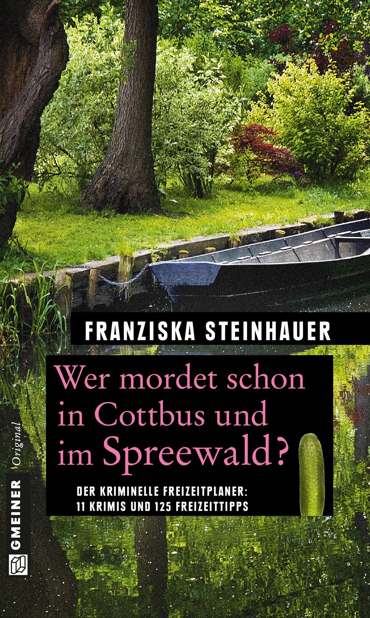 Wer mordet schon in Cottbus und im Spreewald?: 11 Krimis und 125 Freizeittipps