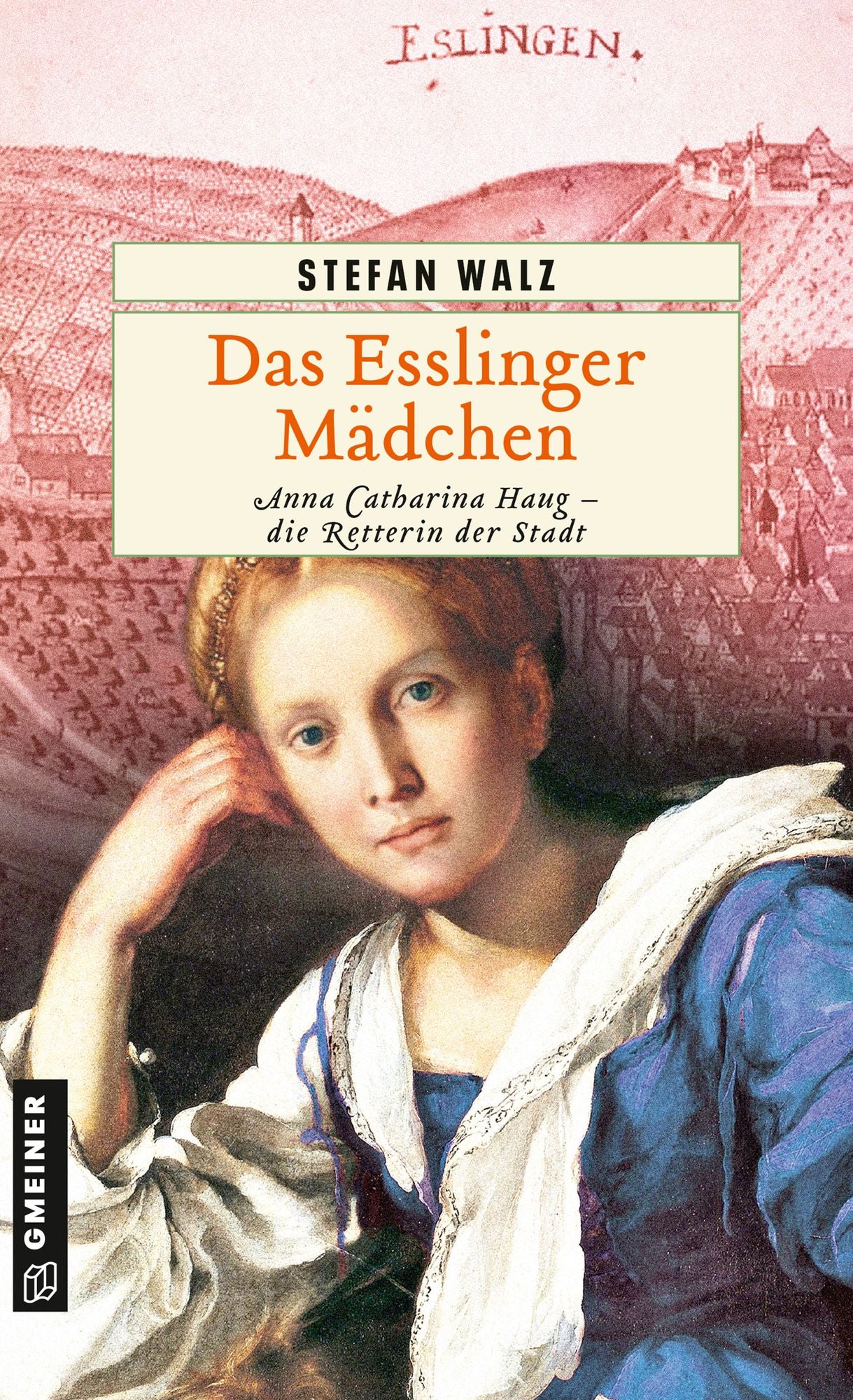 Das Esslinger Mädchen: Historischer Roman
