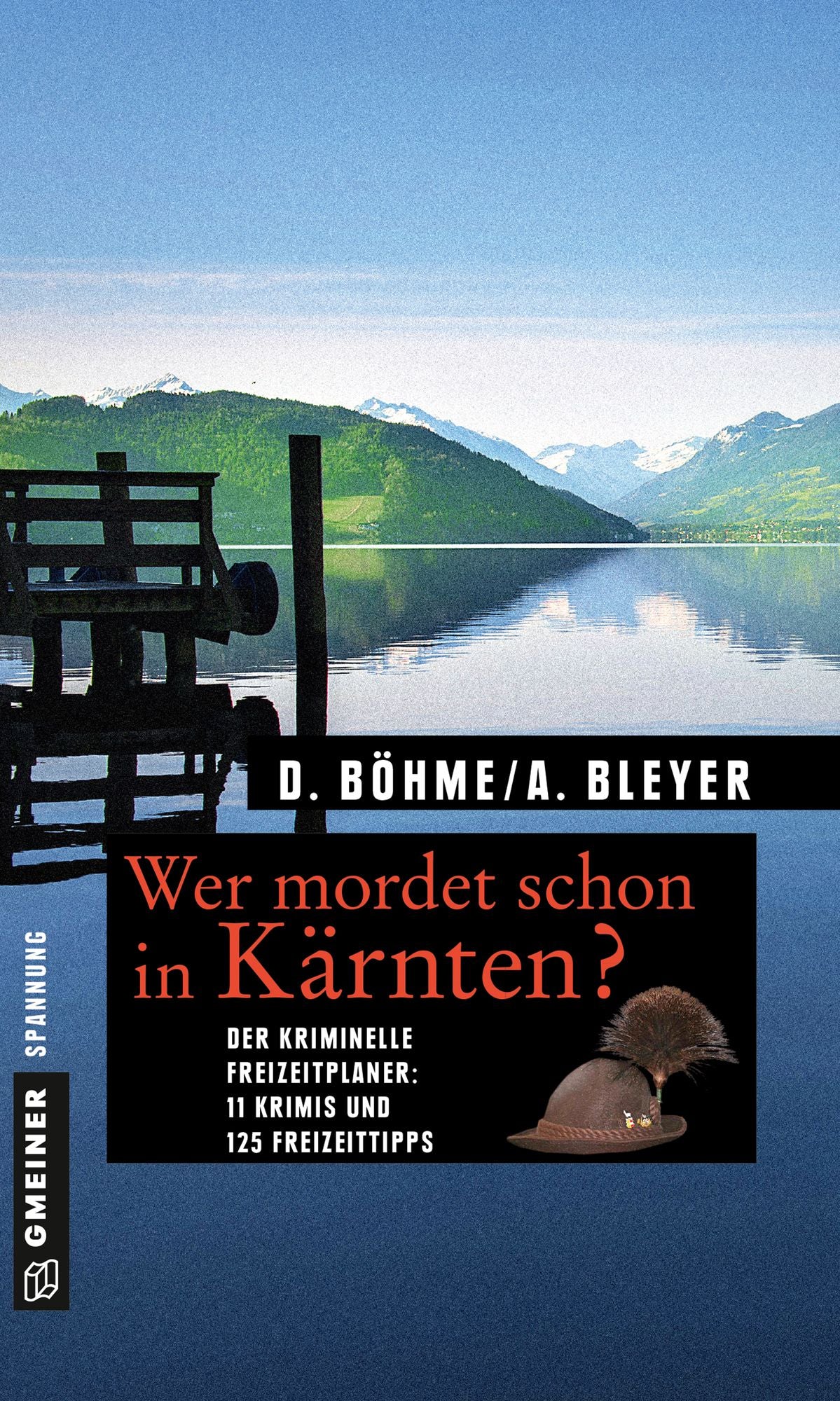 Wer mordet schon in Kärnten?: 11 Krimis und 125 Freizeittipps