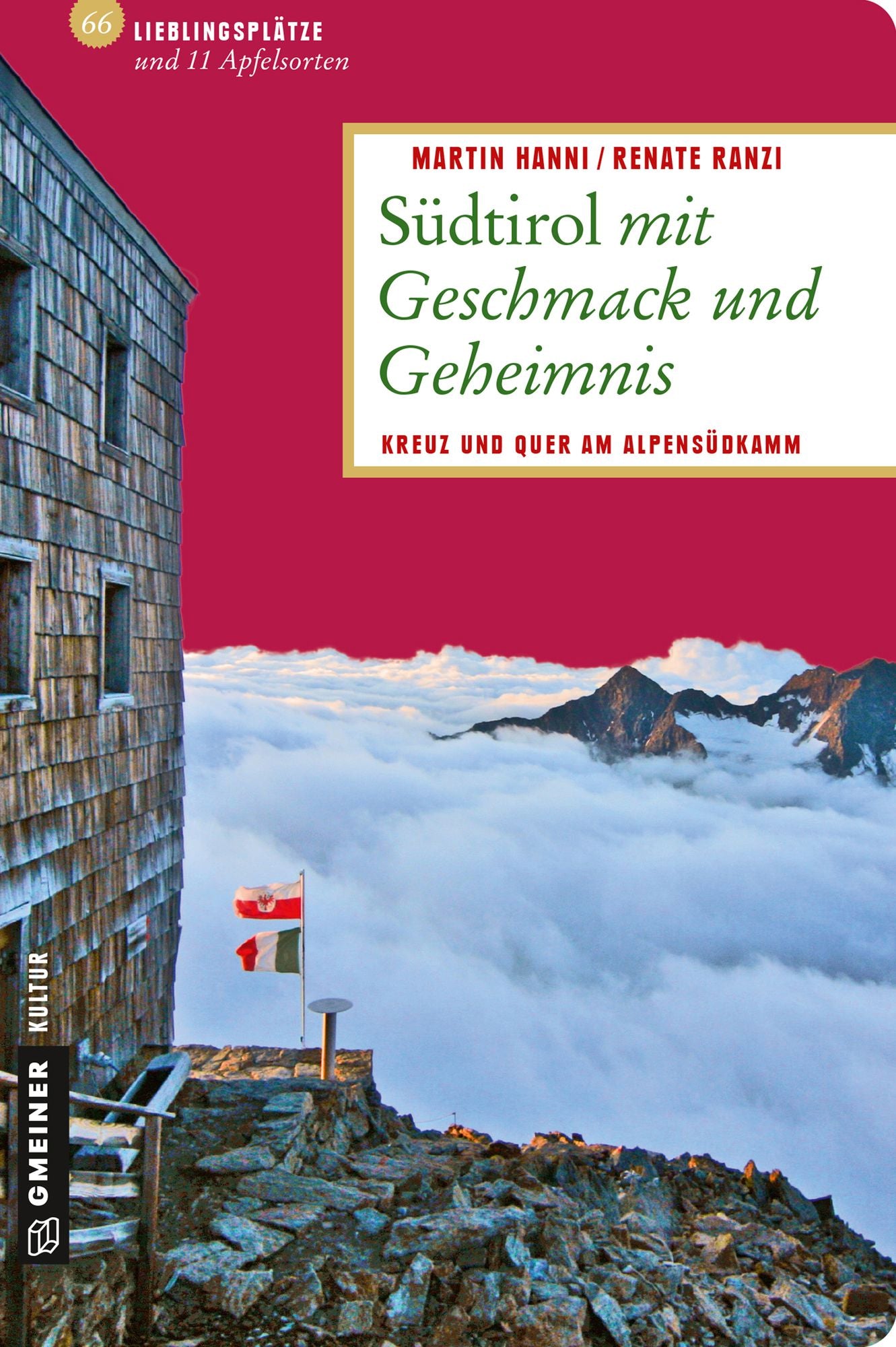 Südtirol mit Geschmack und Geheimnis: Kreuz und quer am Alpensüdkamm