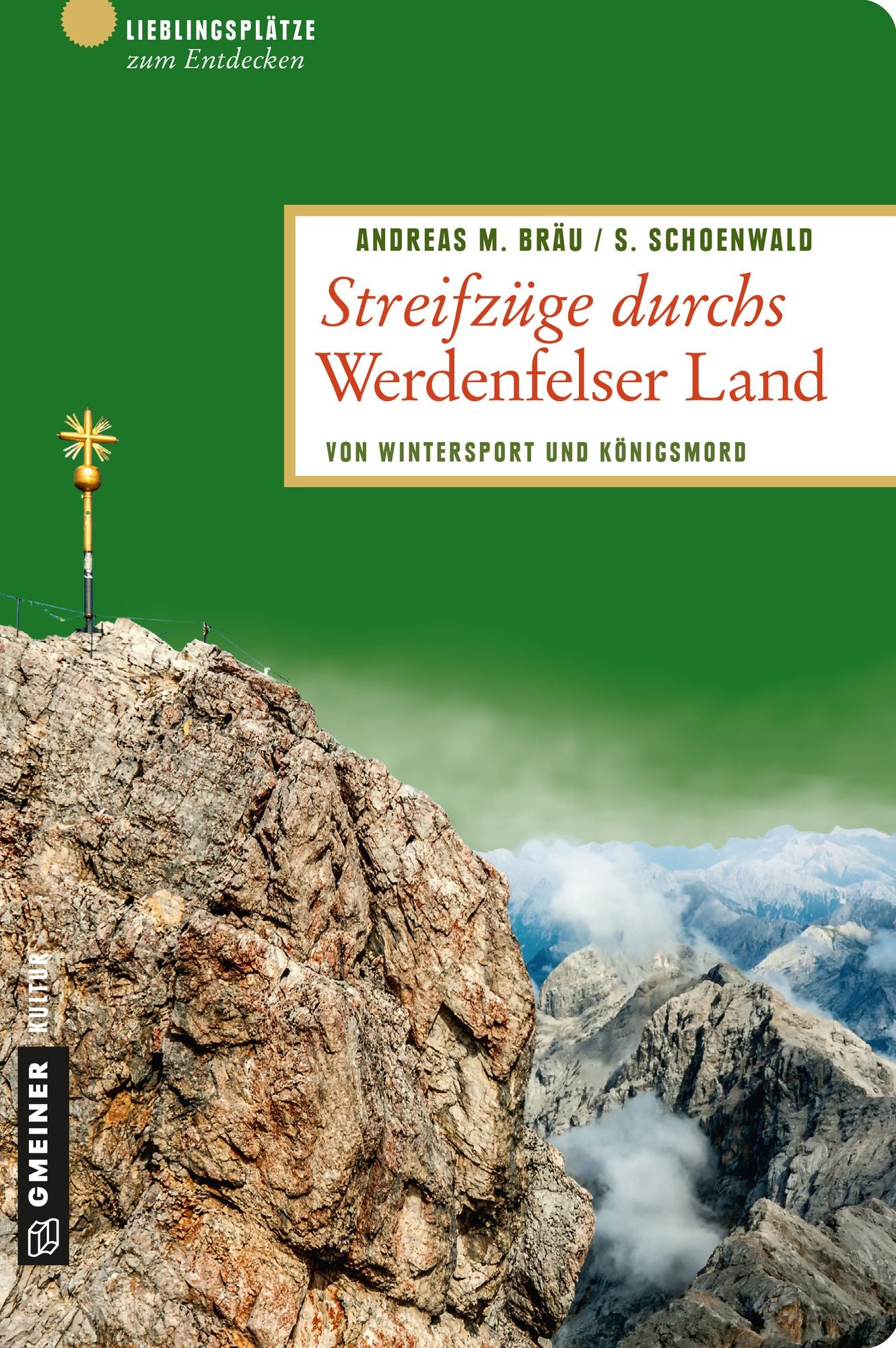 Streifzüge durchs Werdenfelser Land: Von Wintersport und Königsmord