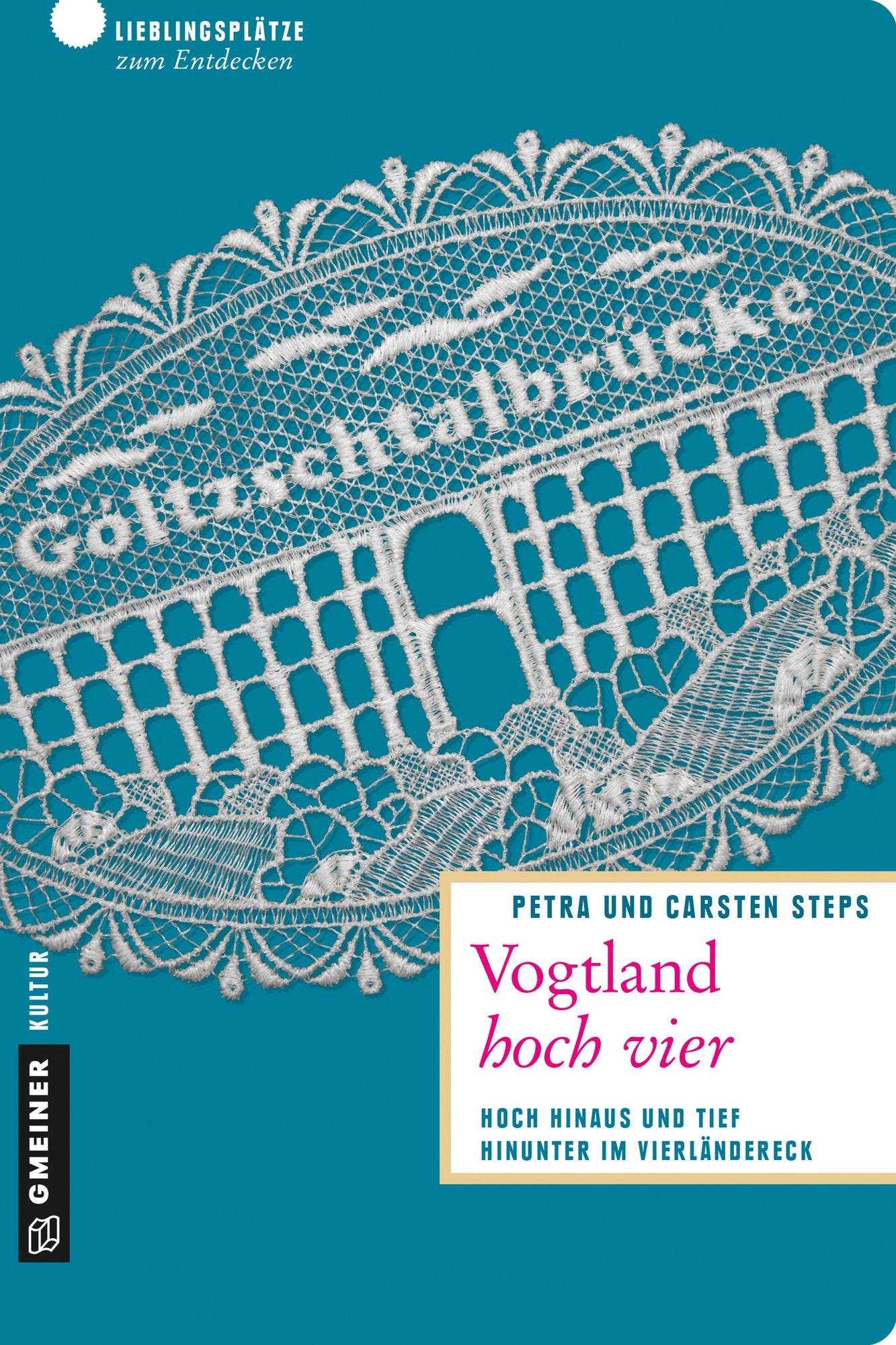 Vogtland hoch vier: Hoch hinaus und tief hinunter im Vierländereck