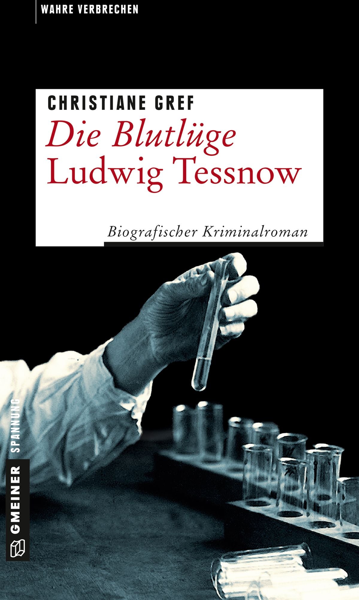 Die Blutlüge - Ludwig Tessnow: Biografischer Kriminalroman
