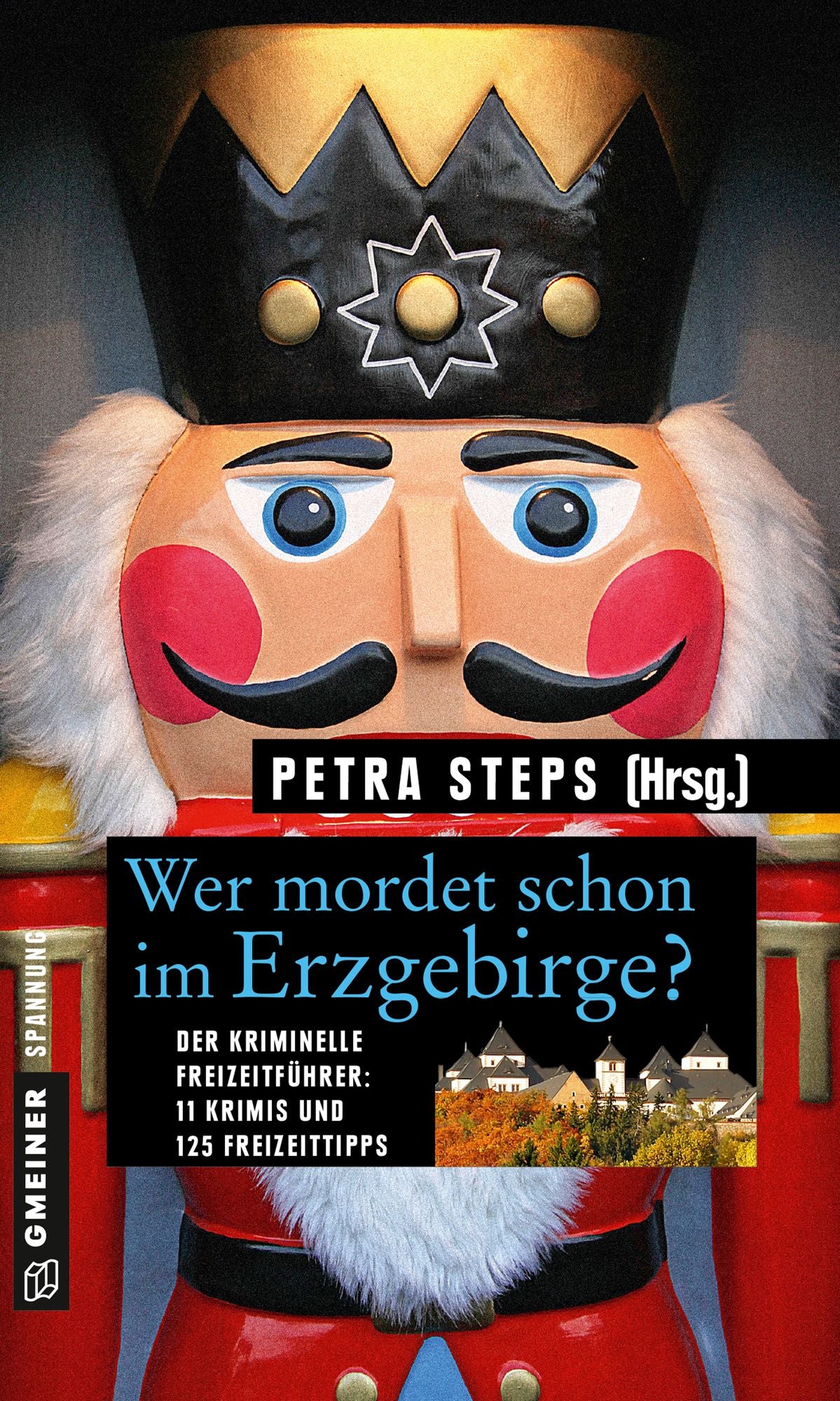 Wer mordet schon im Erzgebirge?: 11 Krimis und 125 Freizeittipps