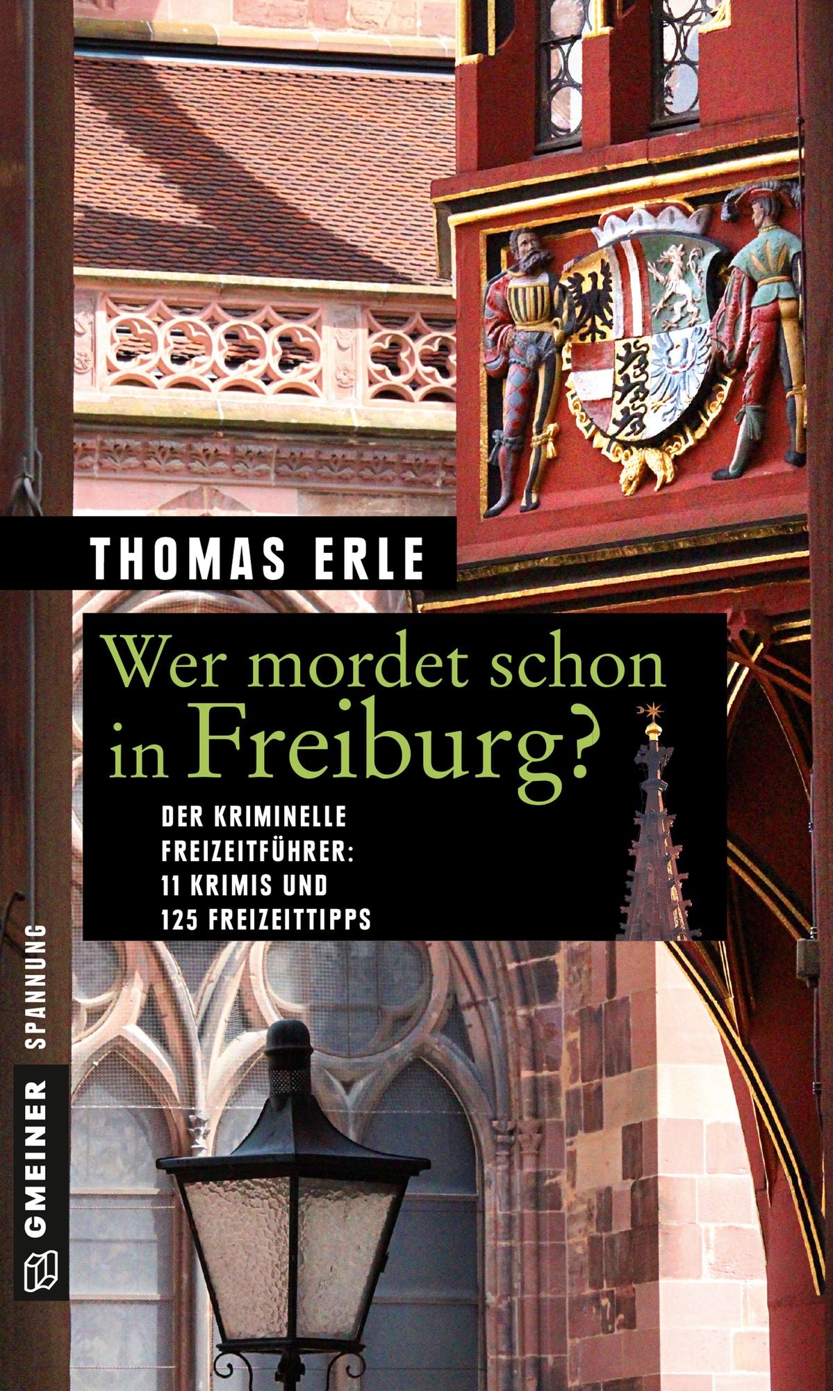 Wer mordet schon in Freiburg?: 11 Krimis und 125 Freizeittipps