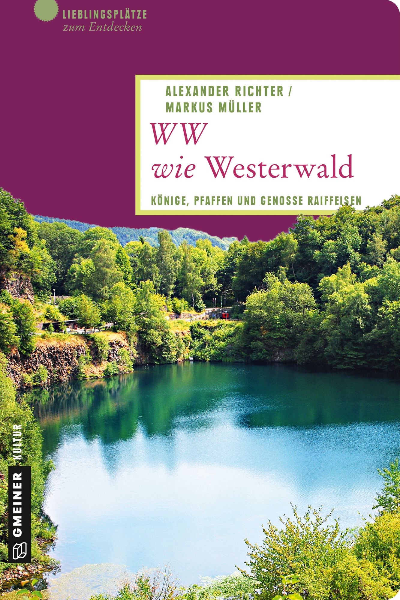 WW wie Westerwald: Könige, Pfaffen und Genosse Raiffeisen