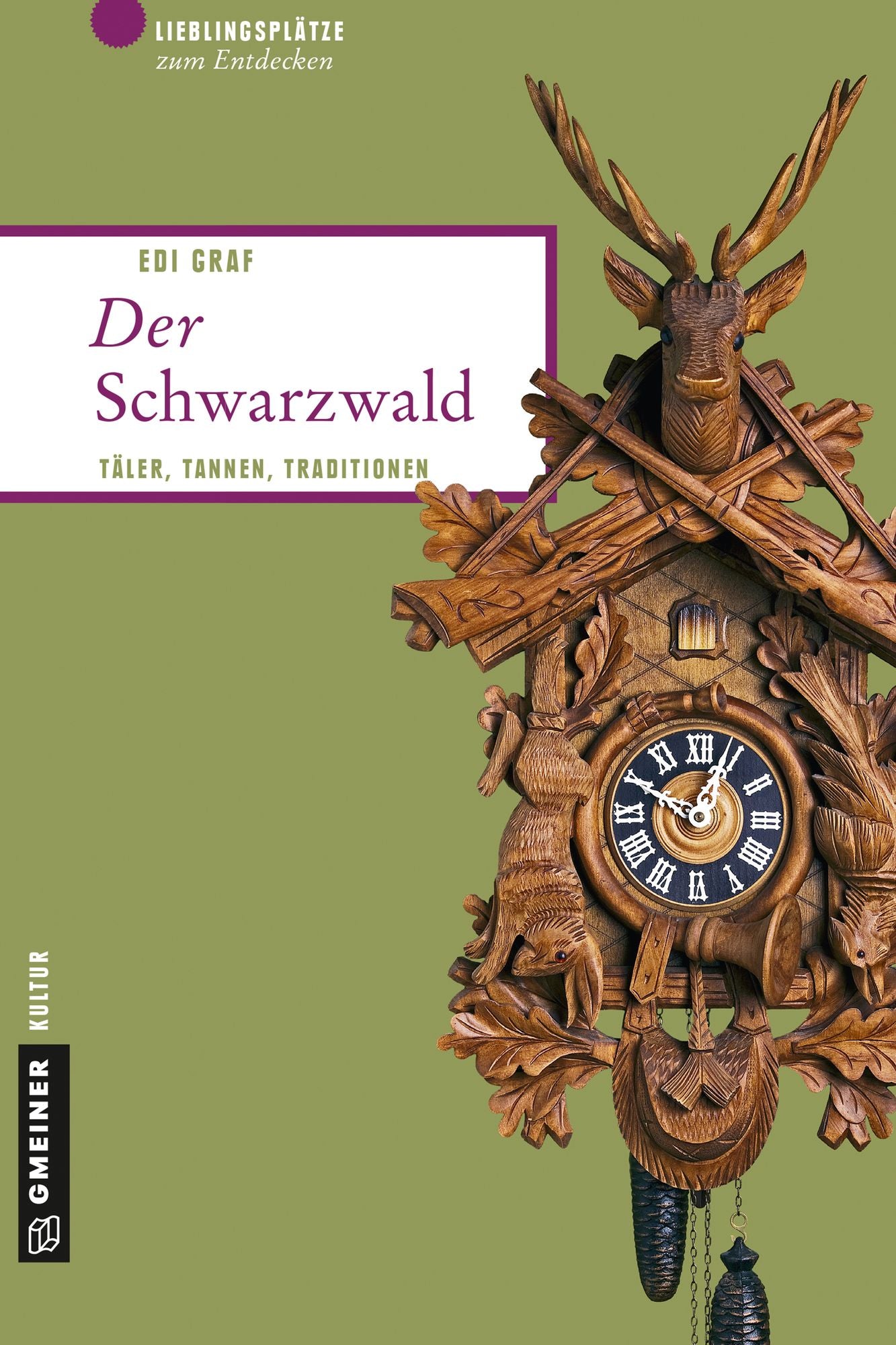Der Schwarzwald: Täler, Tannen, Traditionen