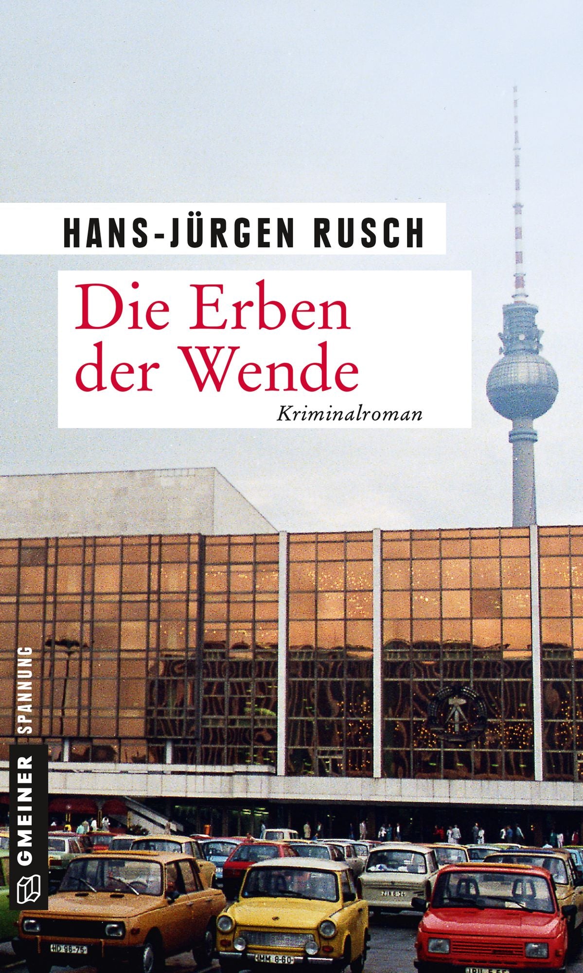Die Erben der Wende: Kriminalroman