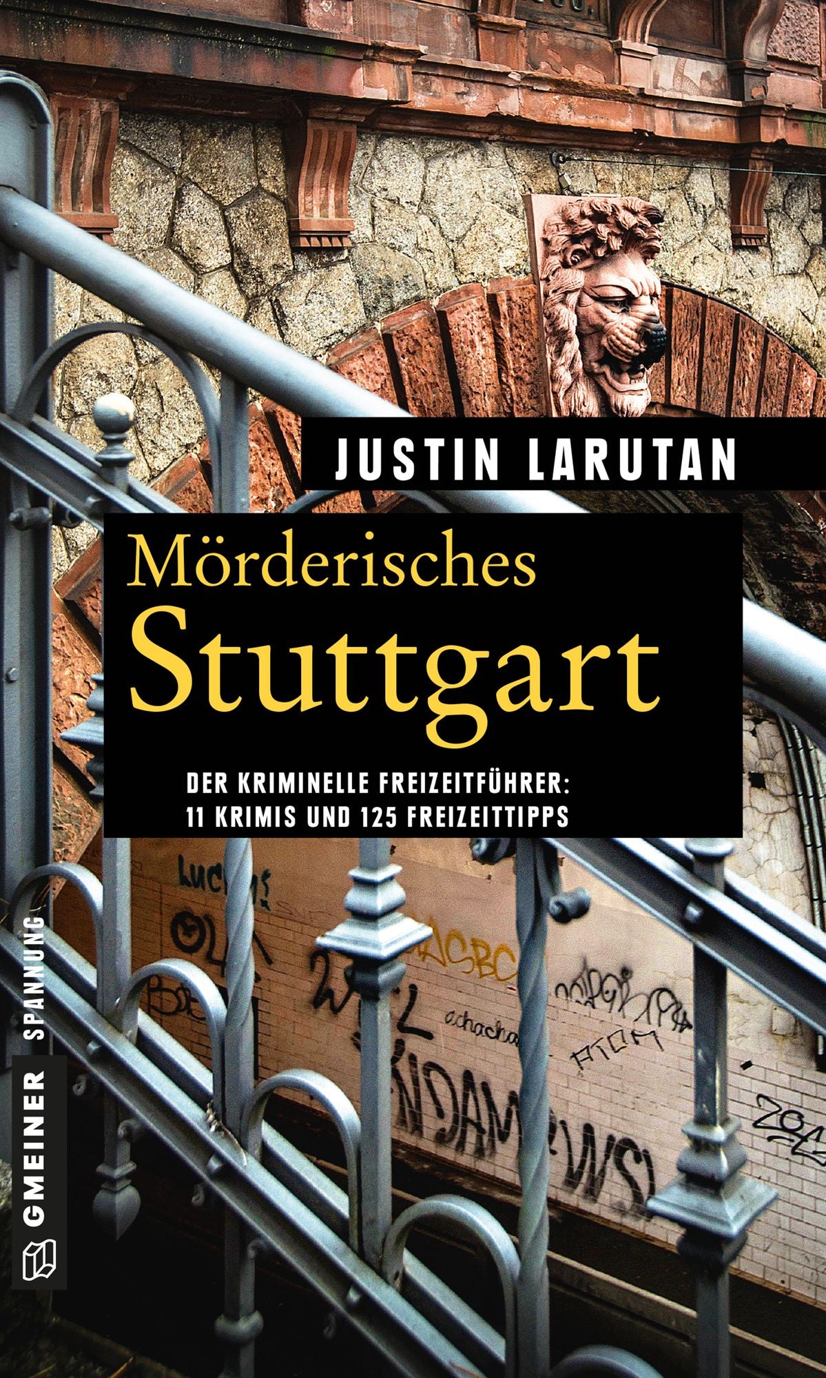 Mörderisches Stuttgart: 11 Krimis und 125 Freizeittipps