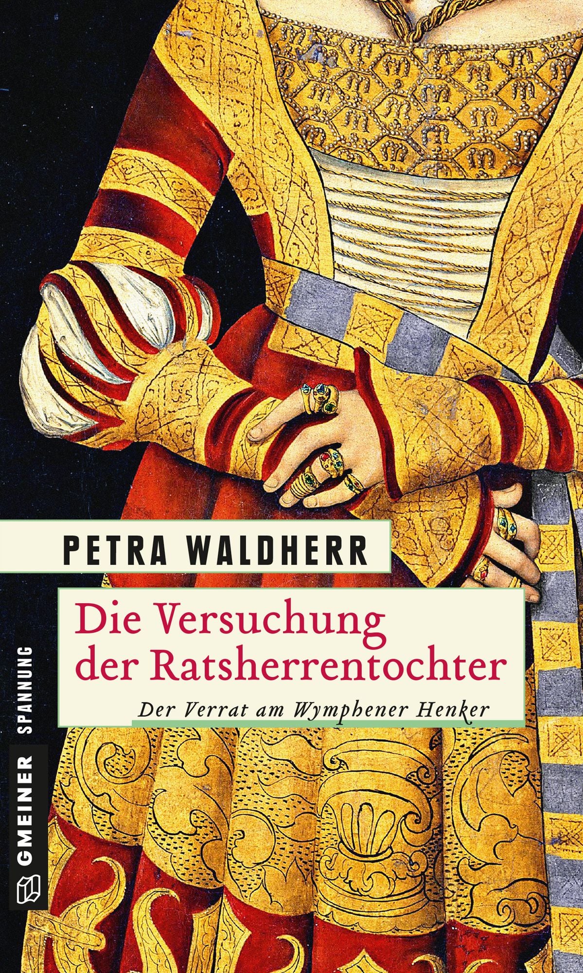 Die Versuchung der Ratsherrentochter: Historischer Kriminalroman