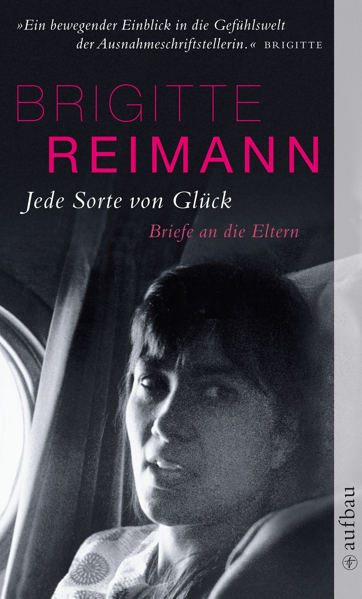 Jede Sorte von Glück: Briefe an die Eltern