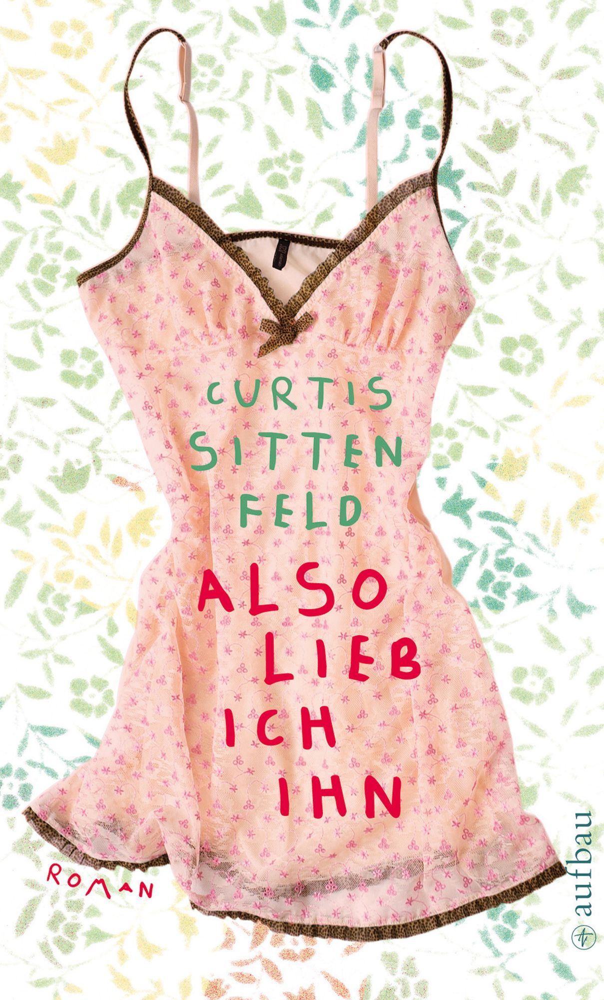 Also lieb ich ihn: Roman
