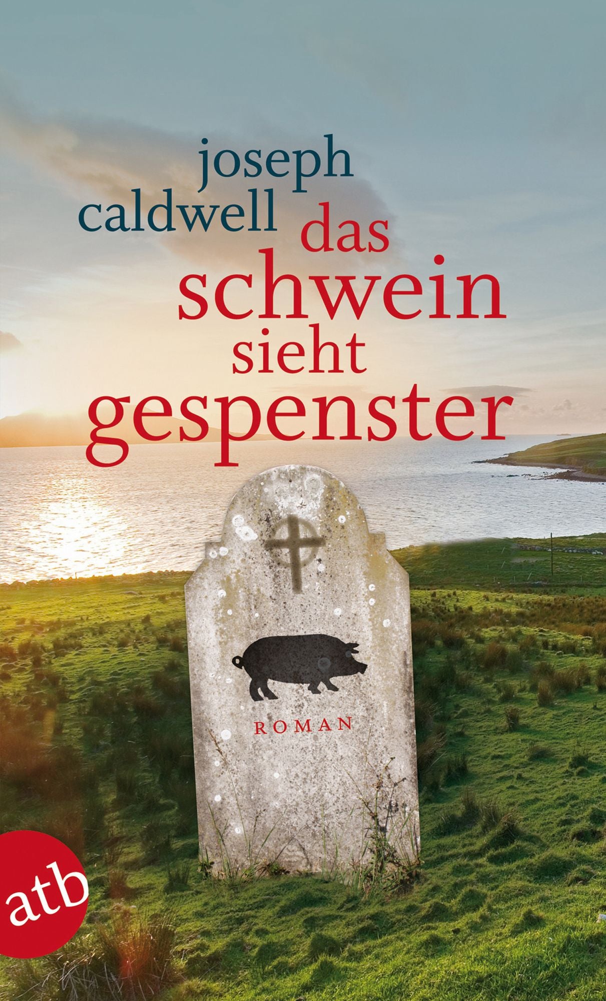 Das Schwein sieht Gespenster: Kriminalroman