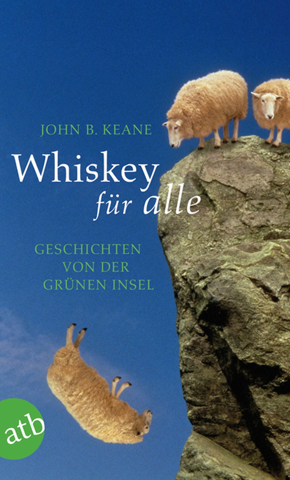 Whiskey für alle: Geschichten von der Grünen Insel
