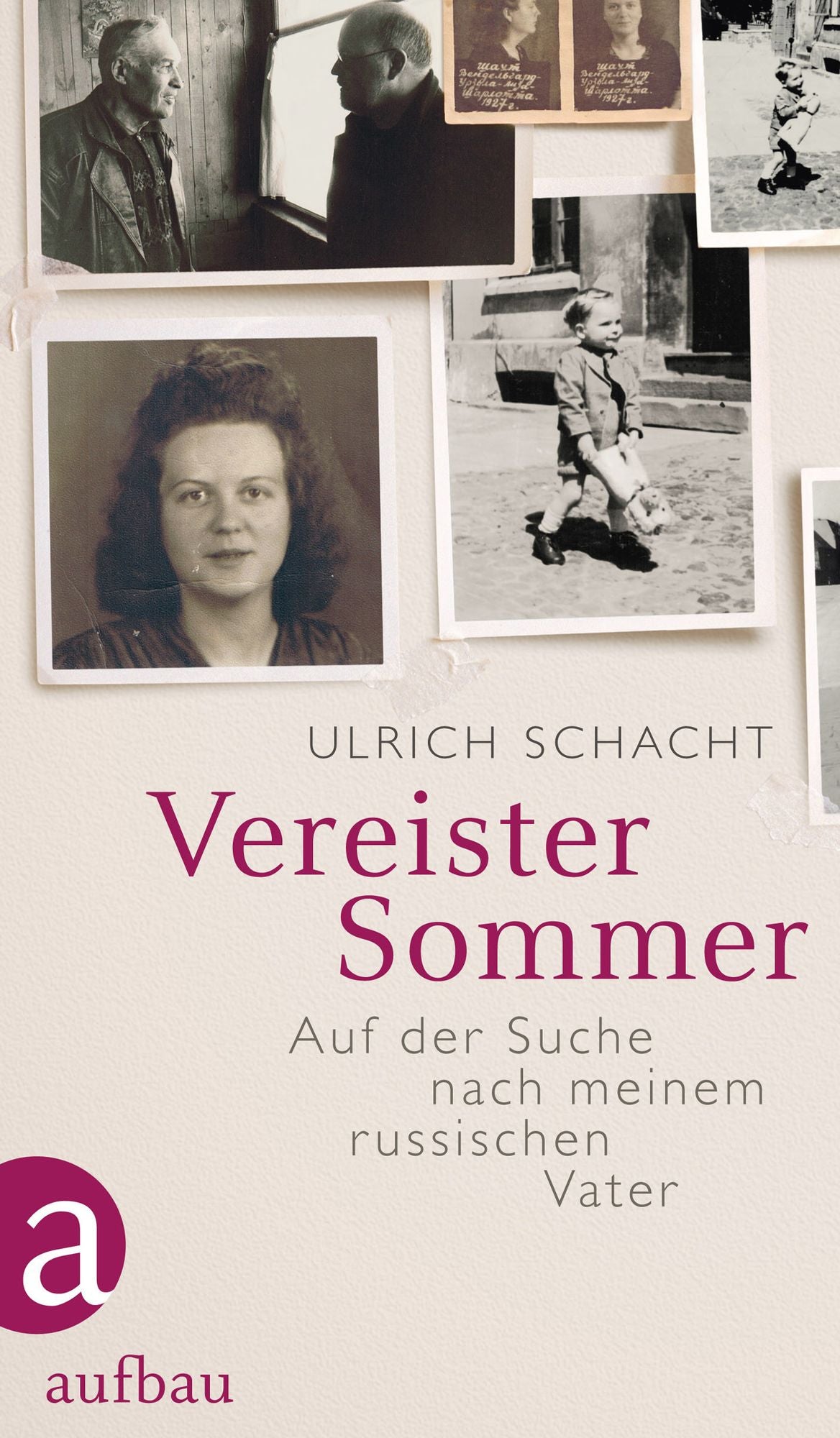 Vereister Sommer: Auf der Suche nach meinem russischen Vater