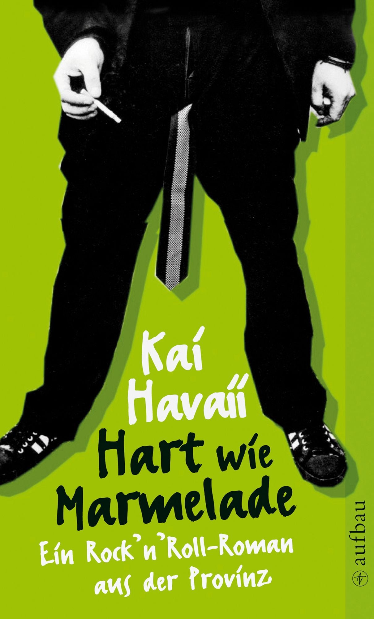 Hart wie Marmelade: Ein Rock'n'Roll-Roman aus der Provinz