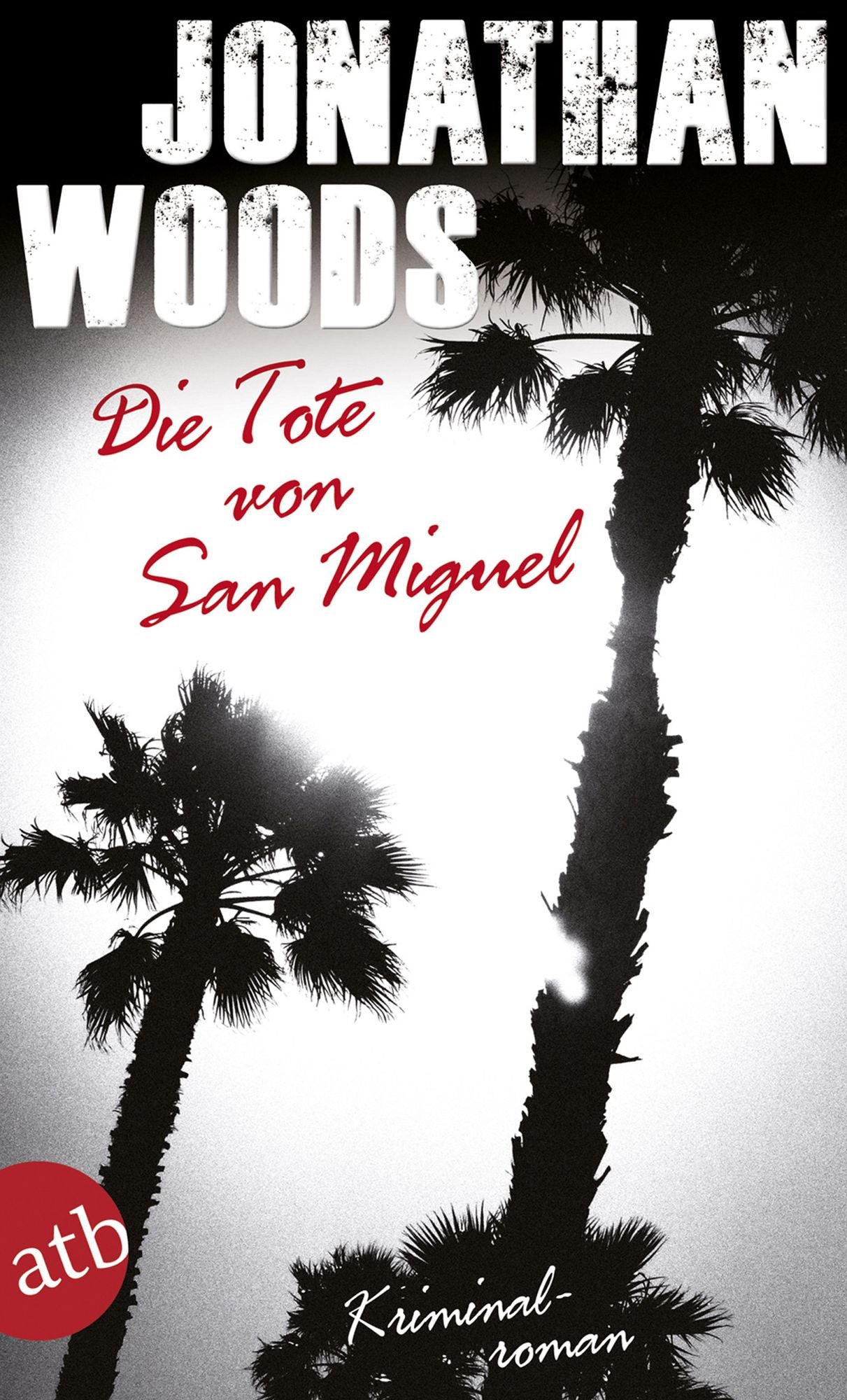 Die Tote von San Miguel: Kriminalroman