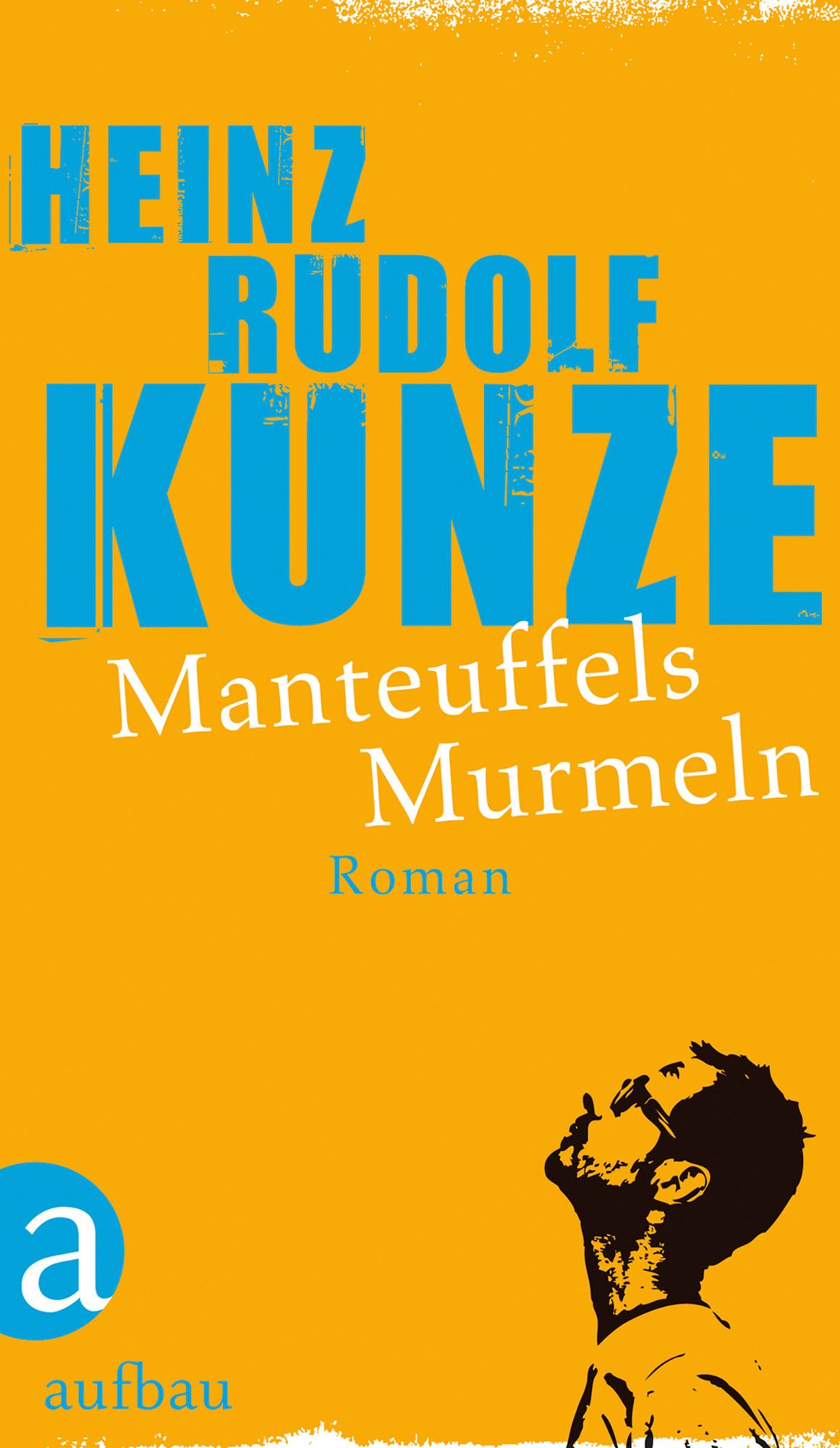 Manteuffels Murmeln: Roman