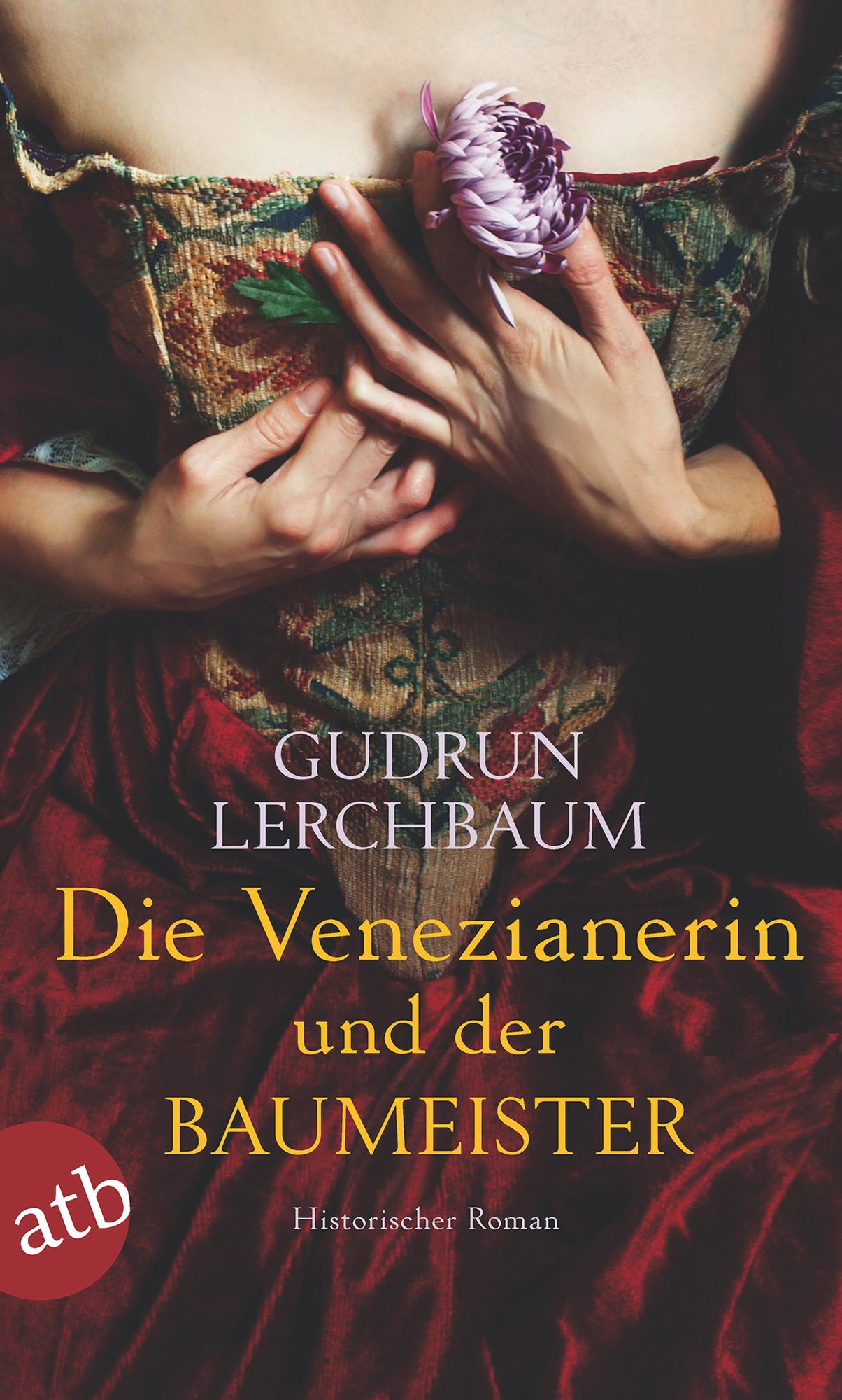 Die Venezianerin und der Baumeister: Historischer Roman