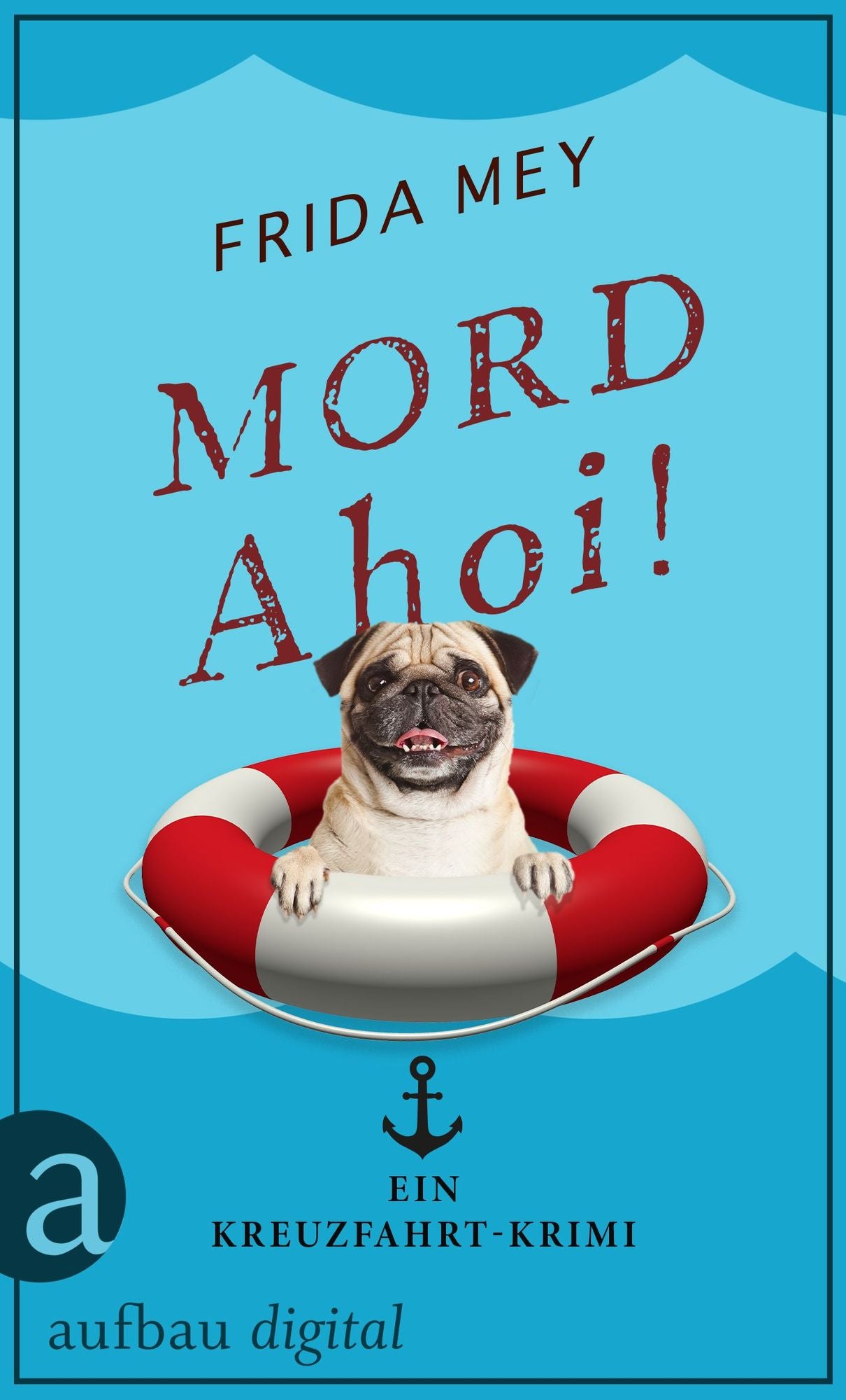Mord ahoi!: Ein Kreuzfahrt-Krimi