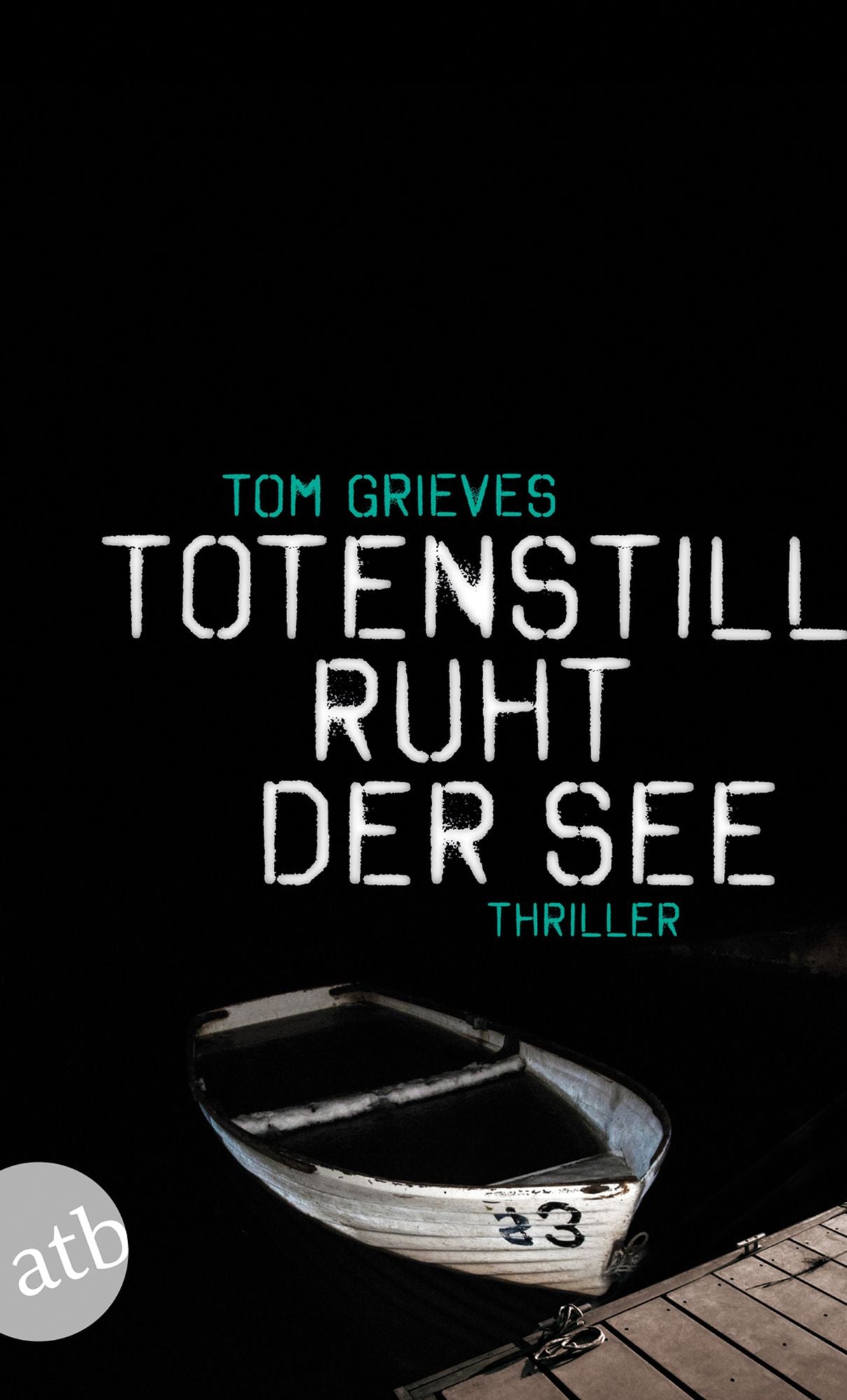 Totenstill ruht der See: Thriller