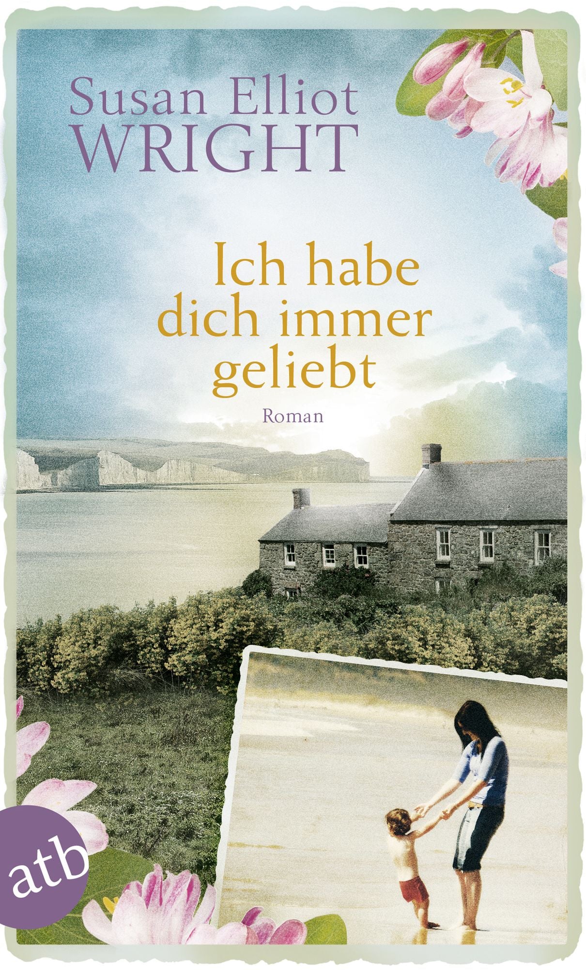 Ich habe dich immer geliebt: Roman