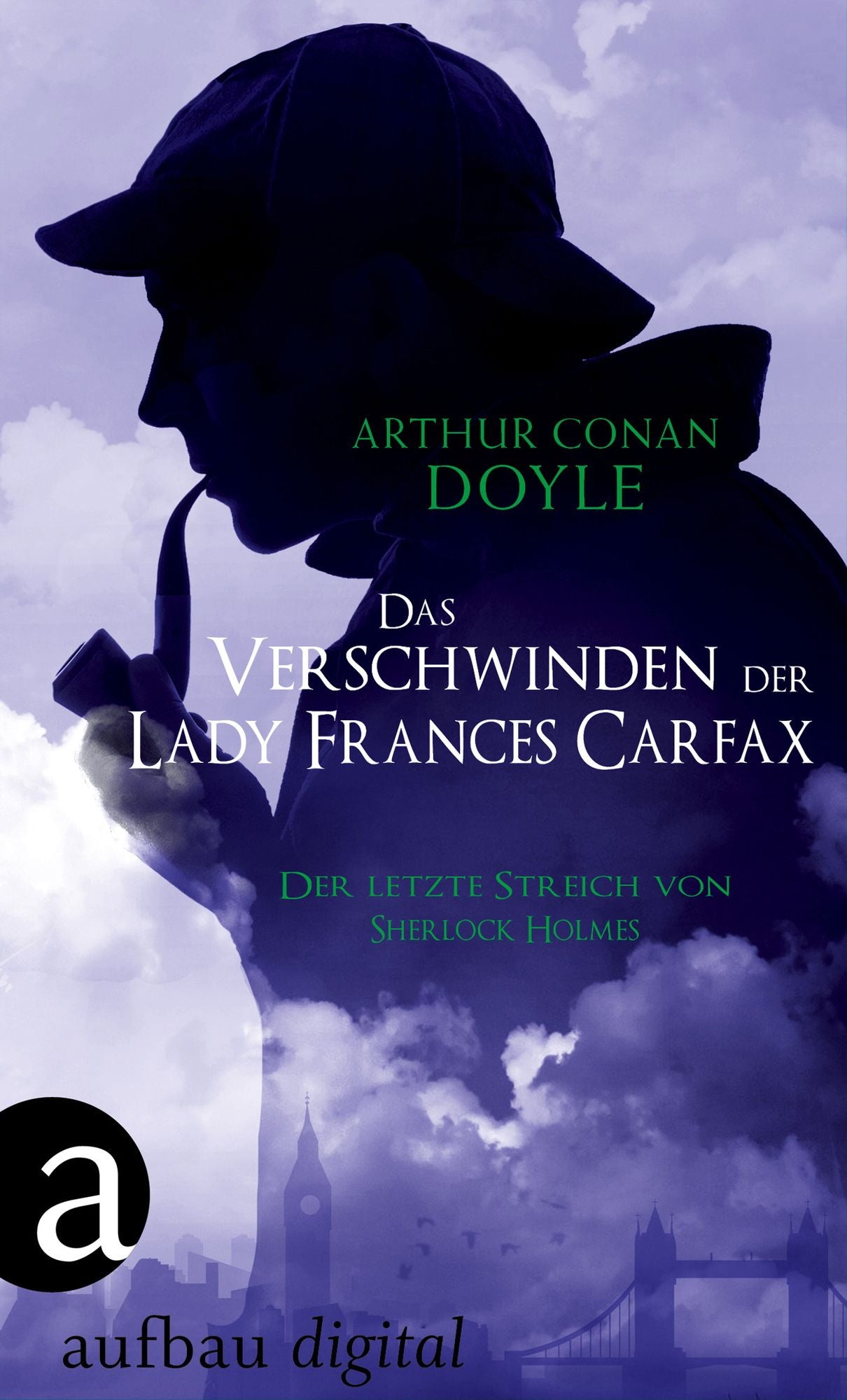 Das Verschwinden der Lady Frances Carfax: Der letzte Streich von Sherlock Holmes