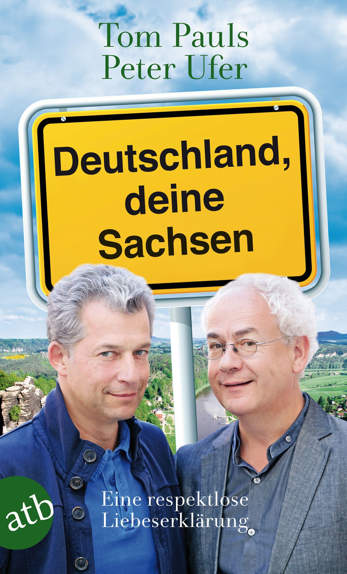 Deutschland, deine Sachsen: Eine respektlose Liebeserklärung