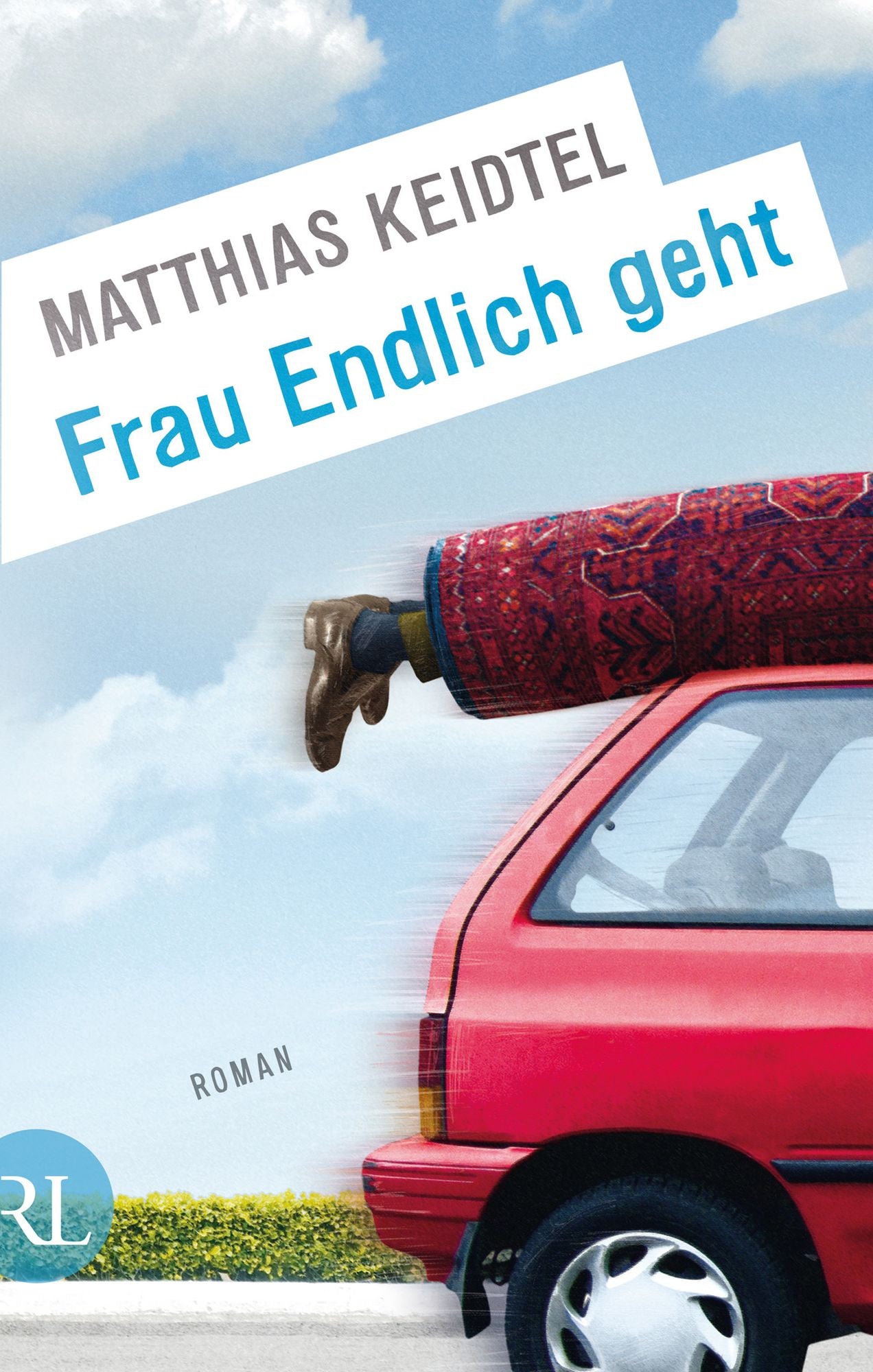 Frau Endlich geht: Roman