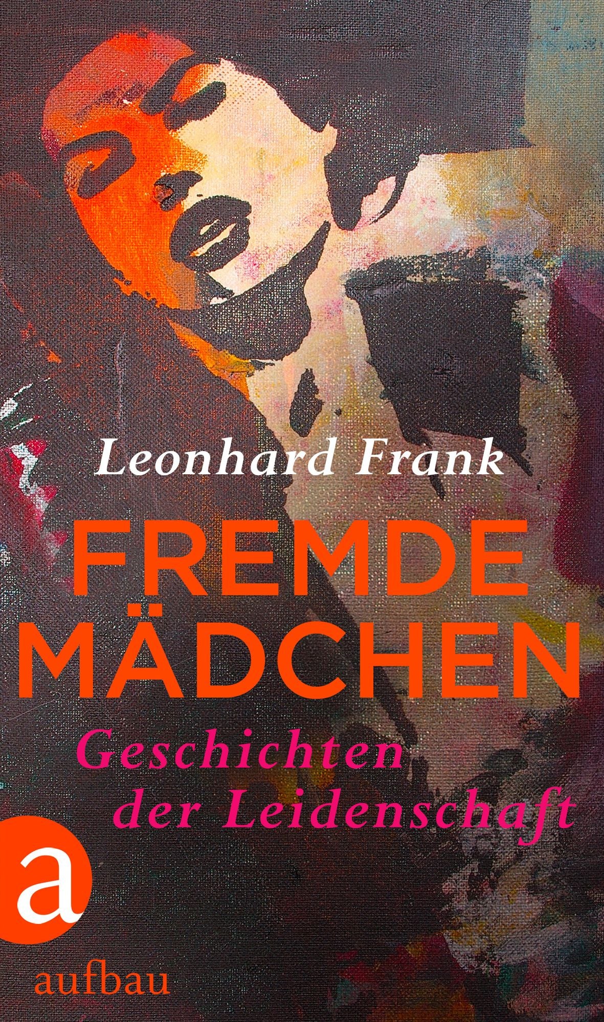 Fremde Mädchen: Geschichten der Leidenschaft