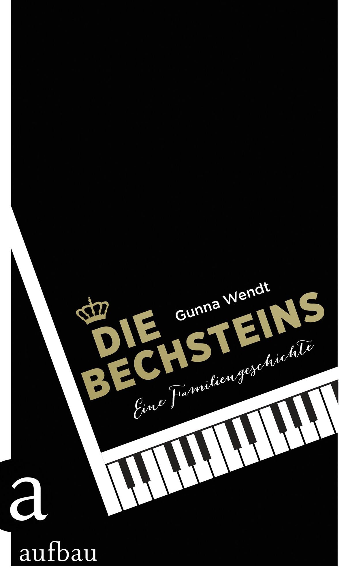 Die Bechsteins: Eine Familiengeschichte