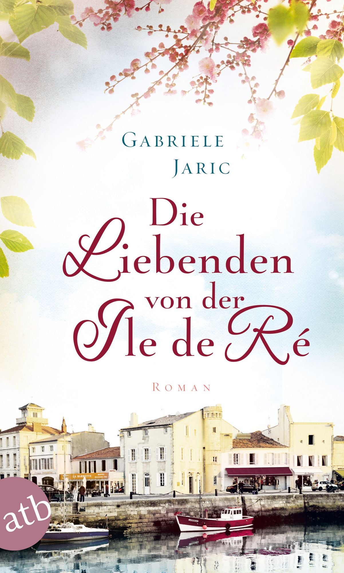 Die Liebenden von der Île de Ré: Roman